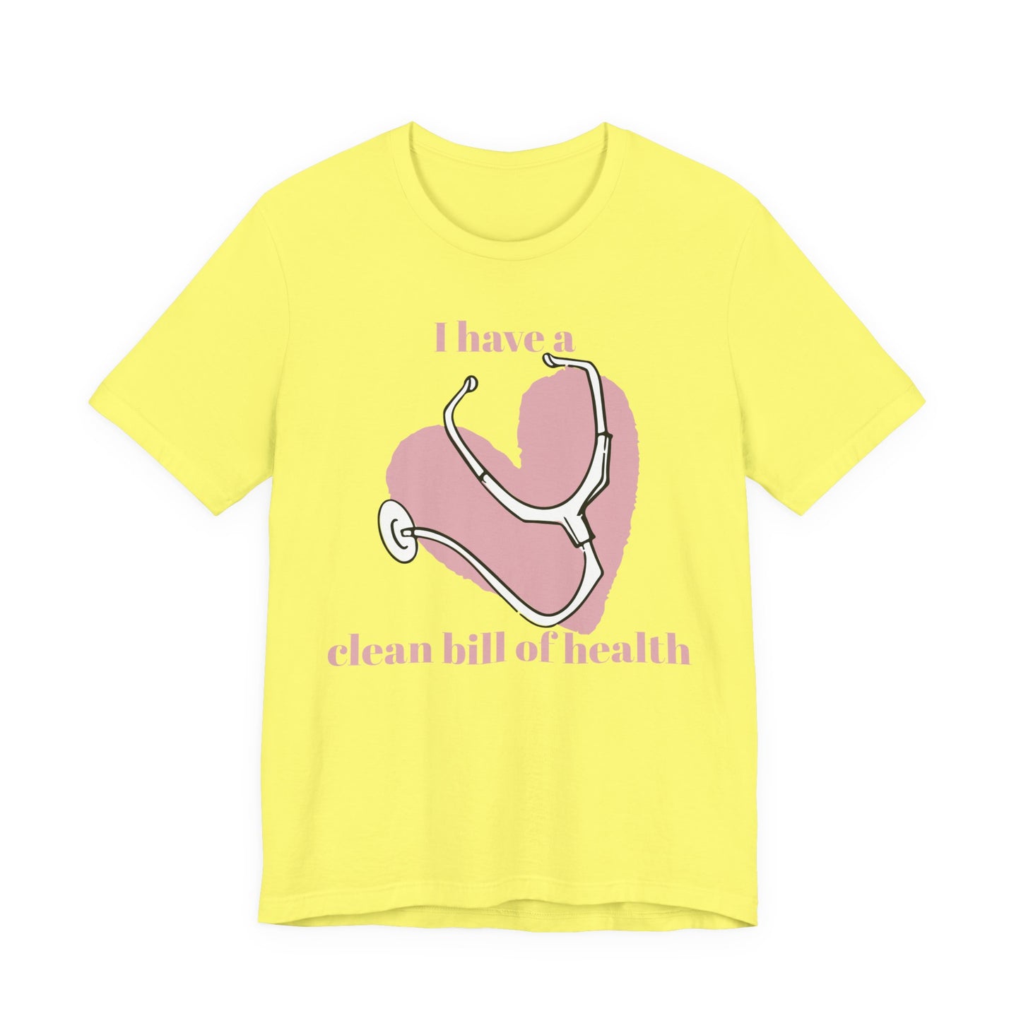 "I Have a Clean Bill of Health" (Pink) - Unisex Jersey Short Sleeve Tee