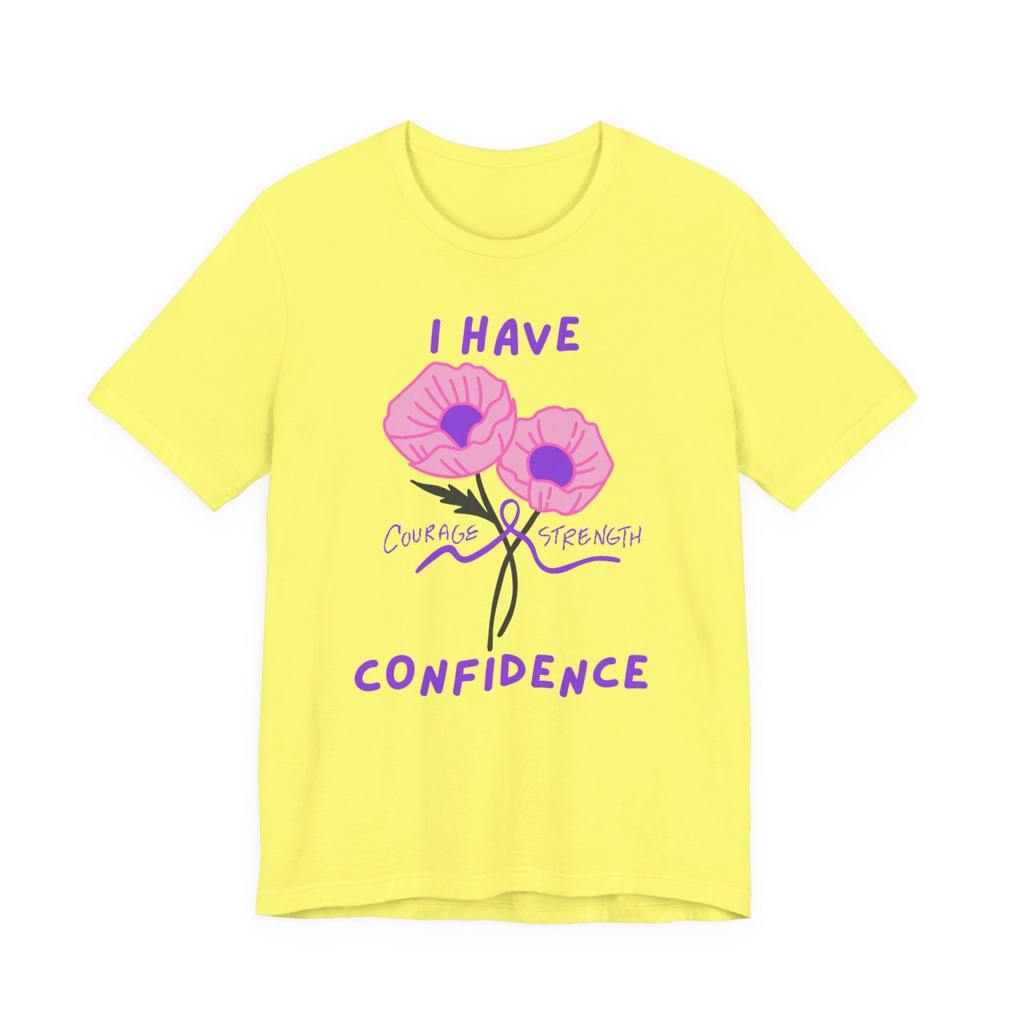 "I Have Courage Strength & Confidence" (Purple) T-Shirt, Motivational Tee, Confidence Shirt, Gift for Women, Inspirational Apparel, Positive Message Tee