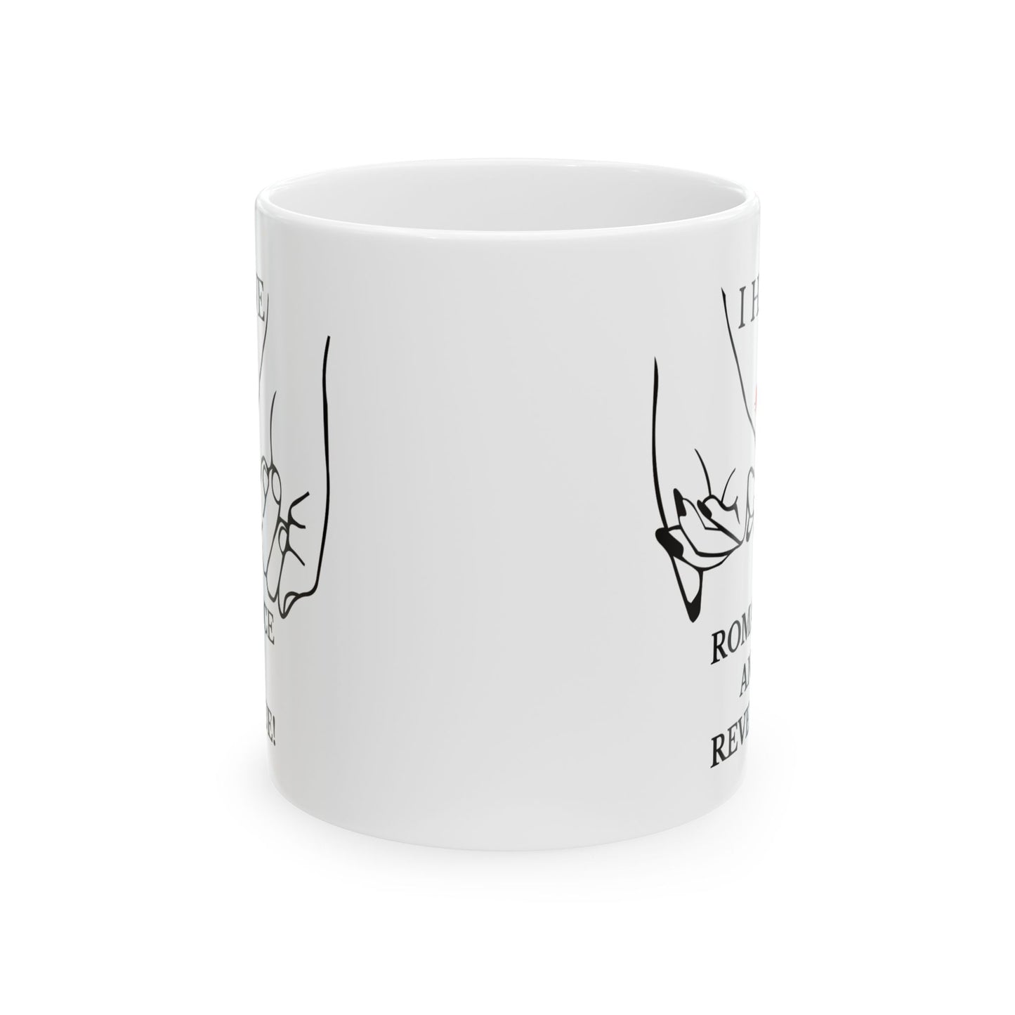 "I Have Romance and Revenue" Manifesting Ceramic Mug Design - Perfect Gift for Hopeful Hearts