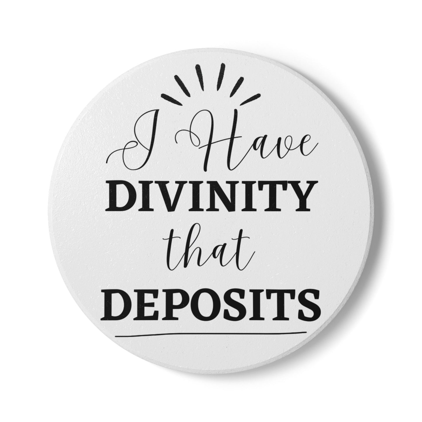 "I Have Divinity that Deposits" - Ceramic Coaster