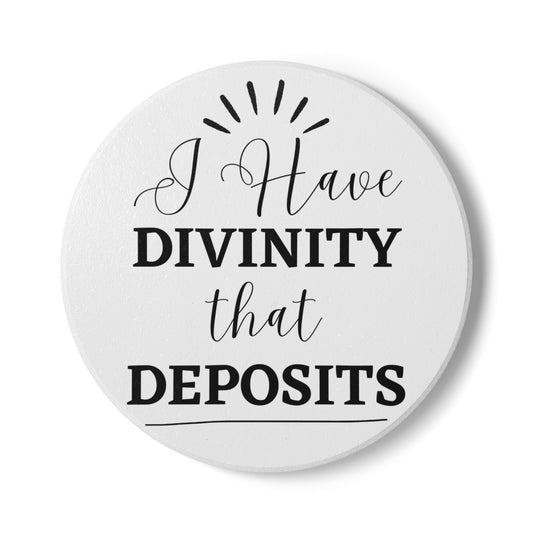 "I Have Divinity that Deposits" - Ceramic Coaster