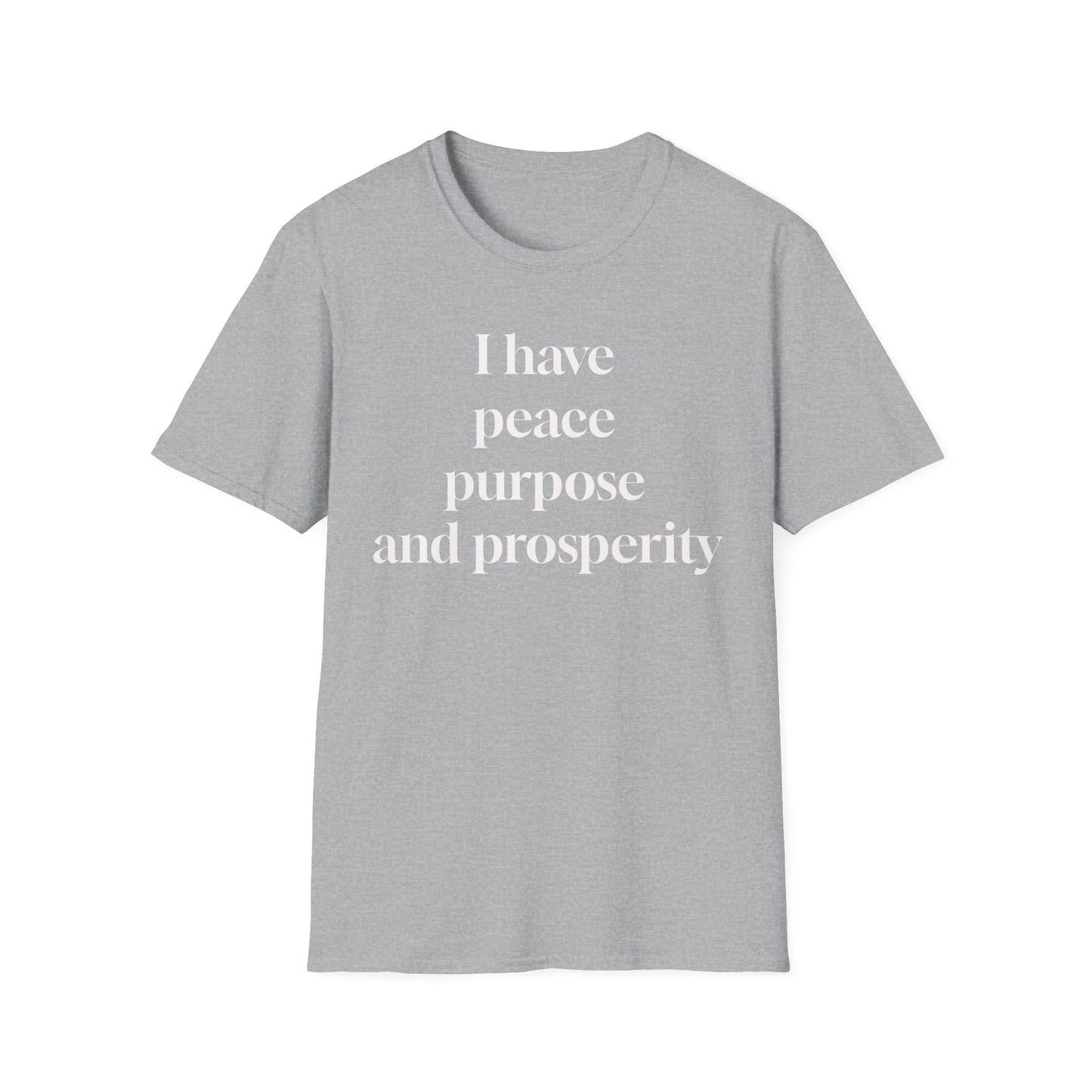 "I Have Peace, Purpose, and Prosperity" | Inspirational Unisex Softstyle T-Shirt
