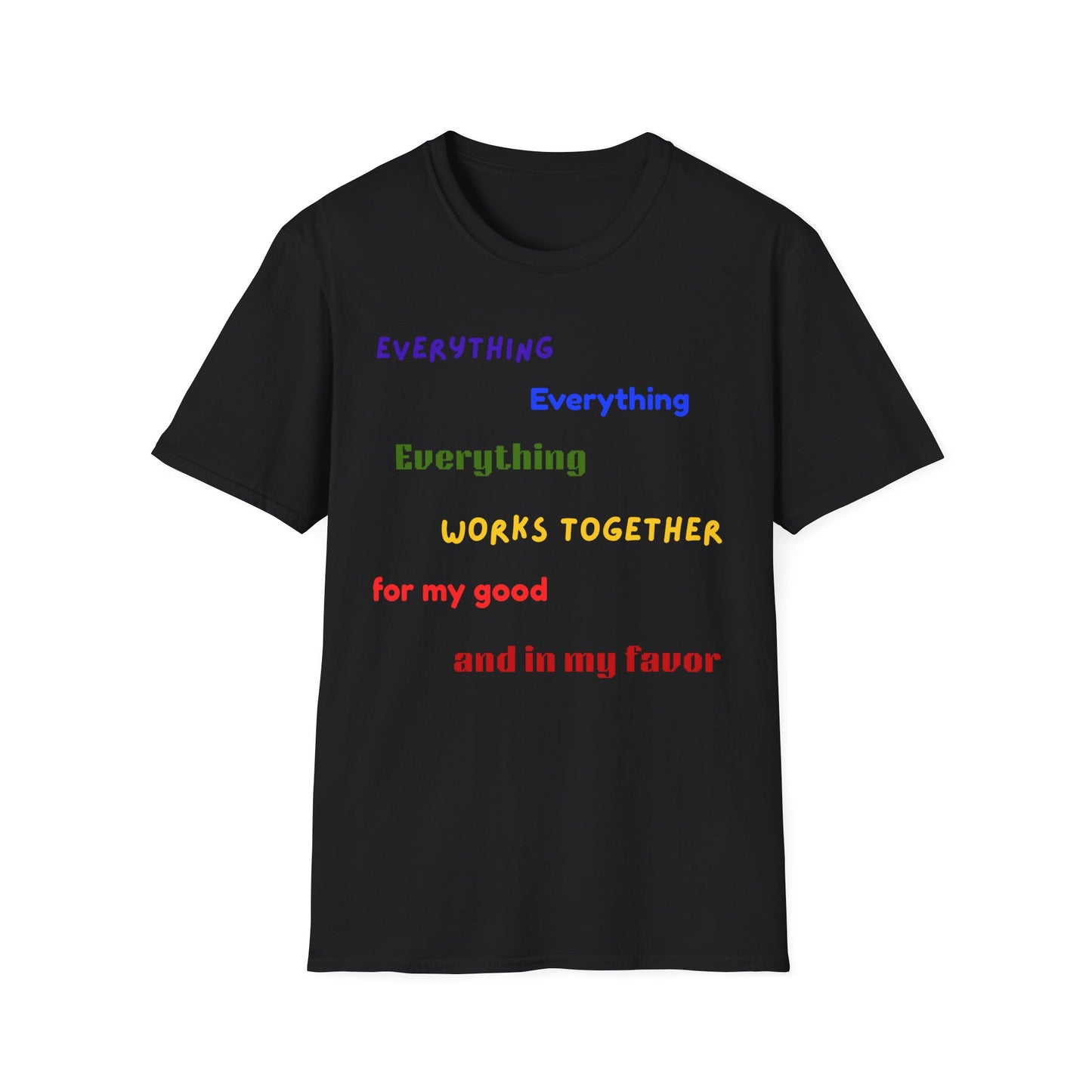 "Everything Works Together for My Good......"  T-Shirt