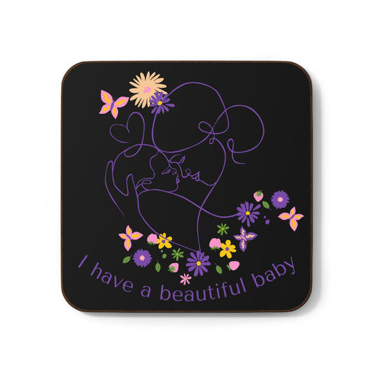 "I Have a Beautiful Baby" (Black)- Hardboard Back Coaster