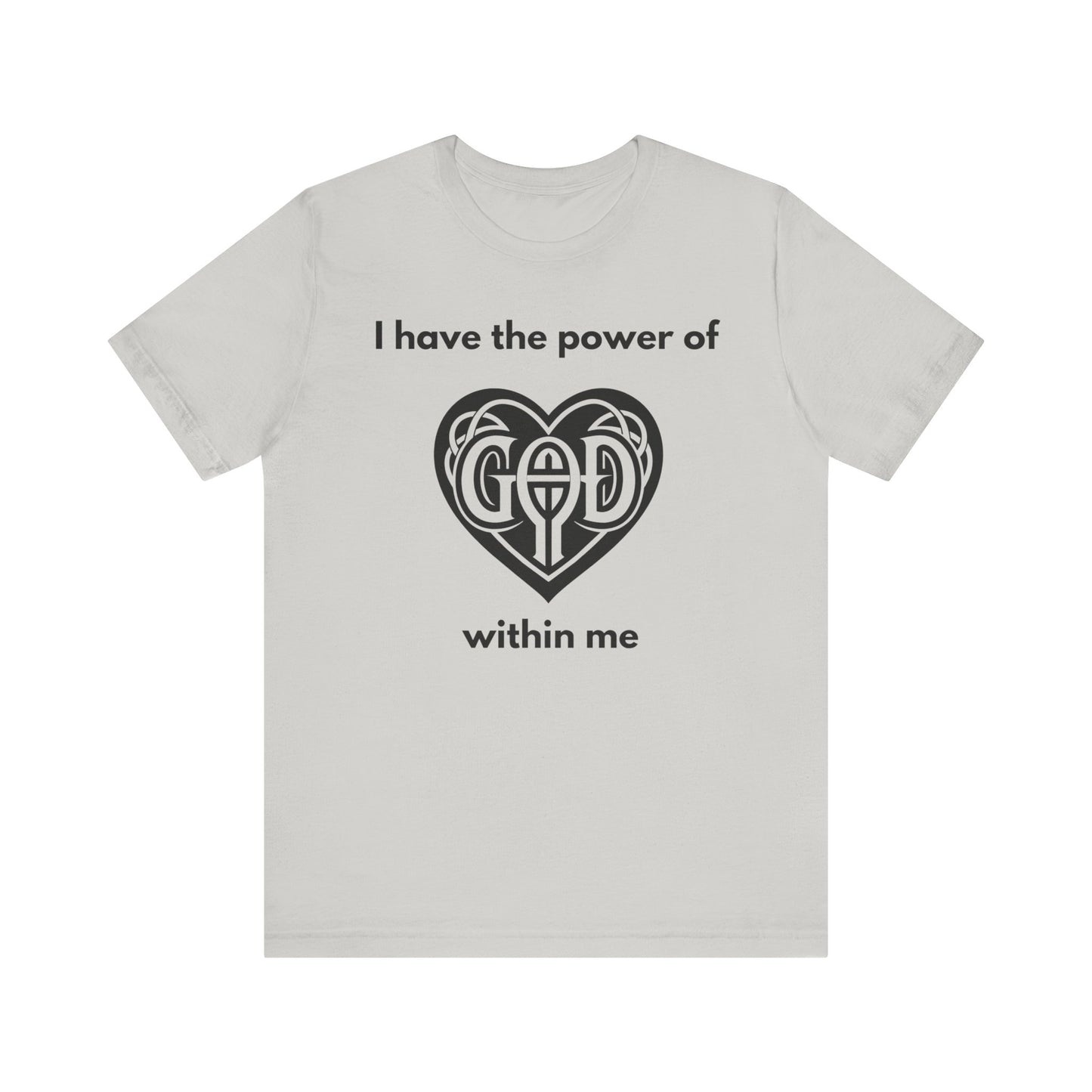 "I Have the Power of God within me" - Unisex Jersey Short Sleeve Tee