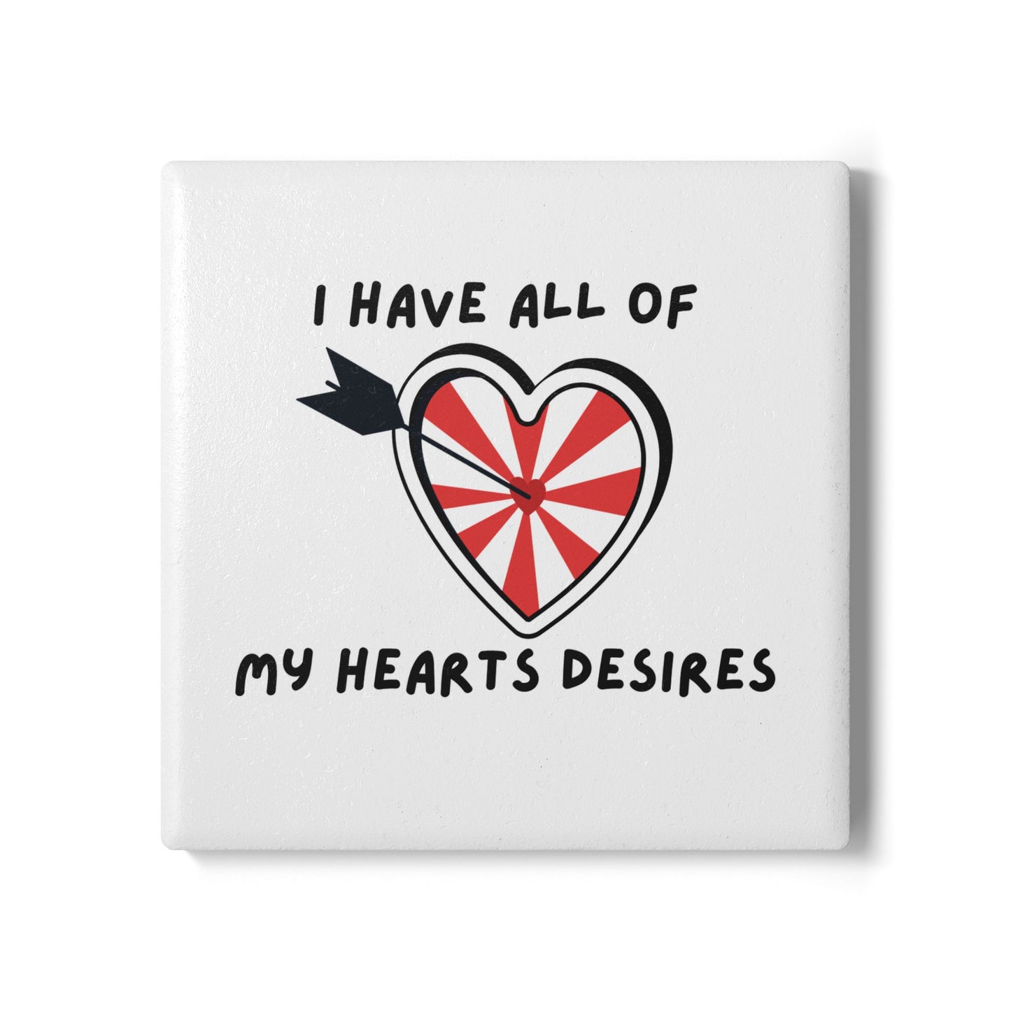 "I Have All of my Heart's Desires" Ceramic Coaster, Manifesting Home Decor, Valentine's Gift, Kitchen Accessories, Unique Drinkware, Gift for Him/Her