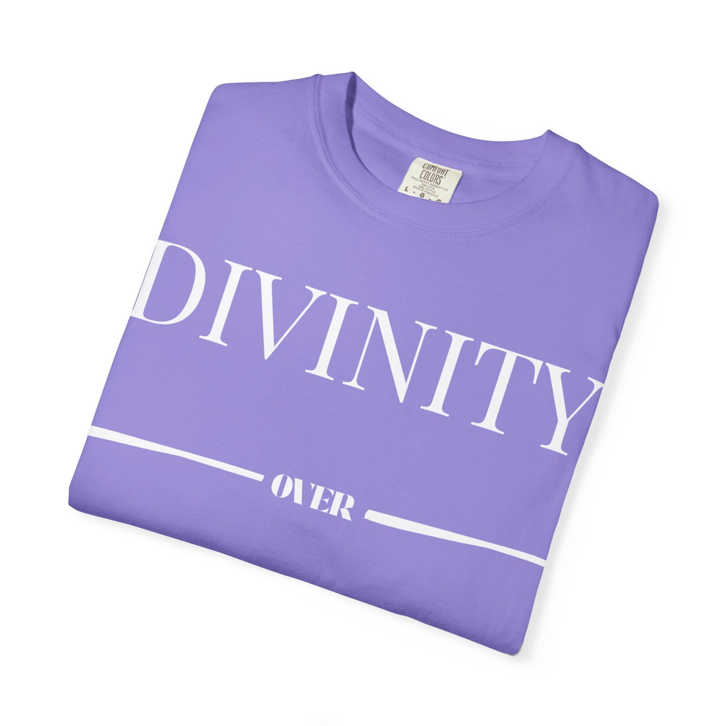 "Divinity over Peasantry" | Unisex Garment-Dyed T-shirt