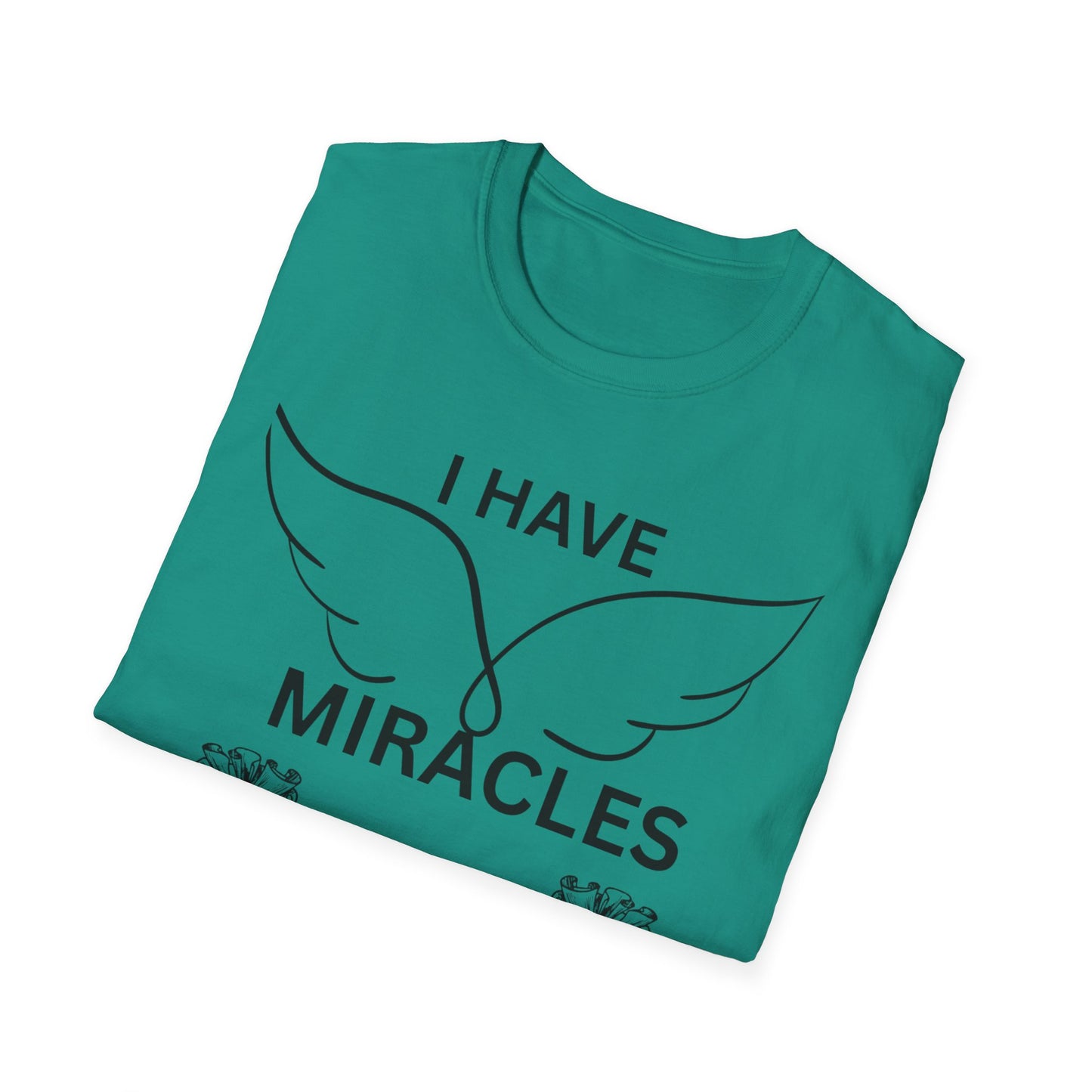 "I Have Miracles and Millions" | Inspirational Unisex Softstyle T-Shirt -