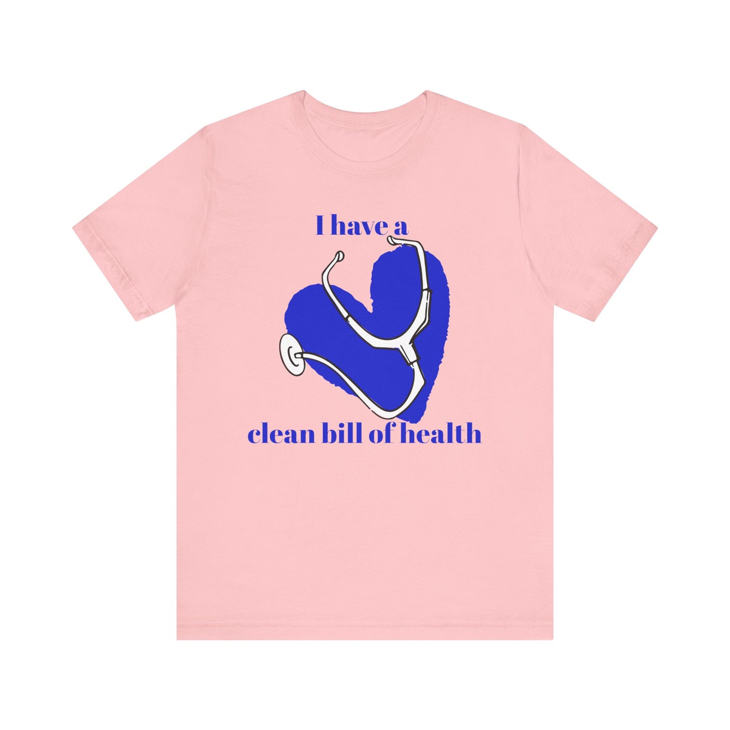 "I Have a Clean Bill of Health" (Blue) - Unisex Jersey Short Sleeve Tee
