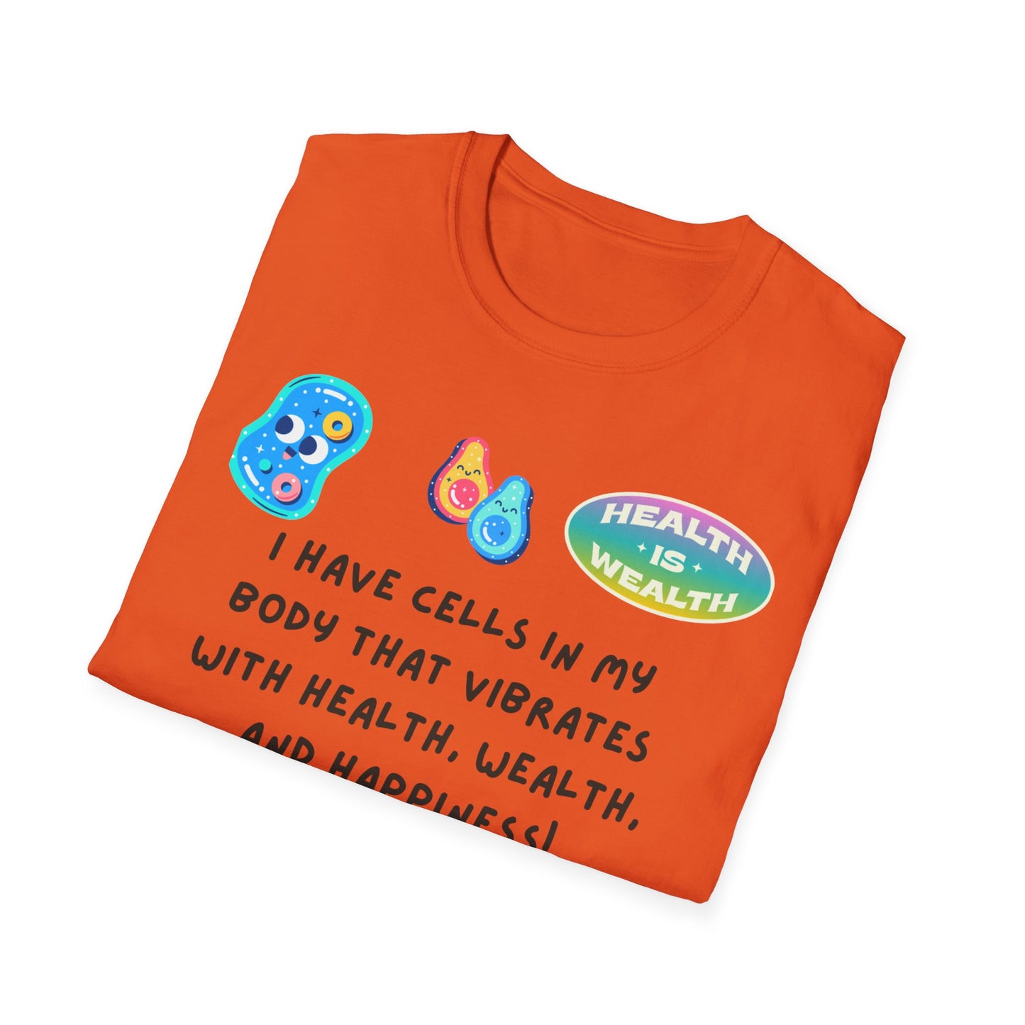 "I Have Cells In My Body....." Unisex T-Shirt, Manifesting Tee, Wellness Apparel, Gift for Health Enthusiasts, Positive Vibes Shirt