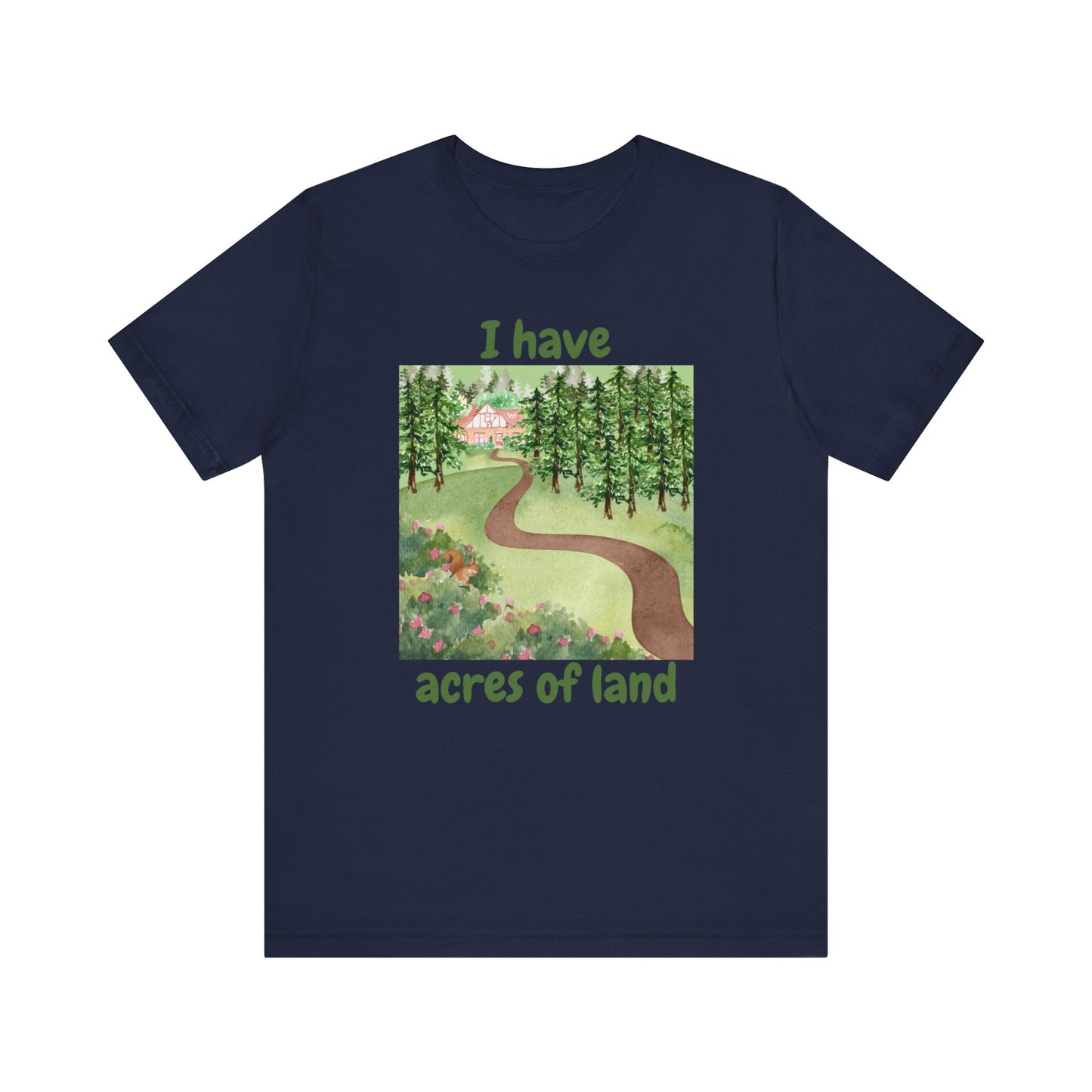 "I Have Acres of Land" #2 - Unisex Jersey Short Sleeve Tee