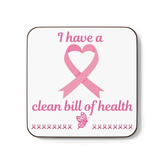 "I Have a Clean Bill of Health" White/Pink (Cancer Free) - Hardboard Back Coaster