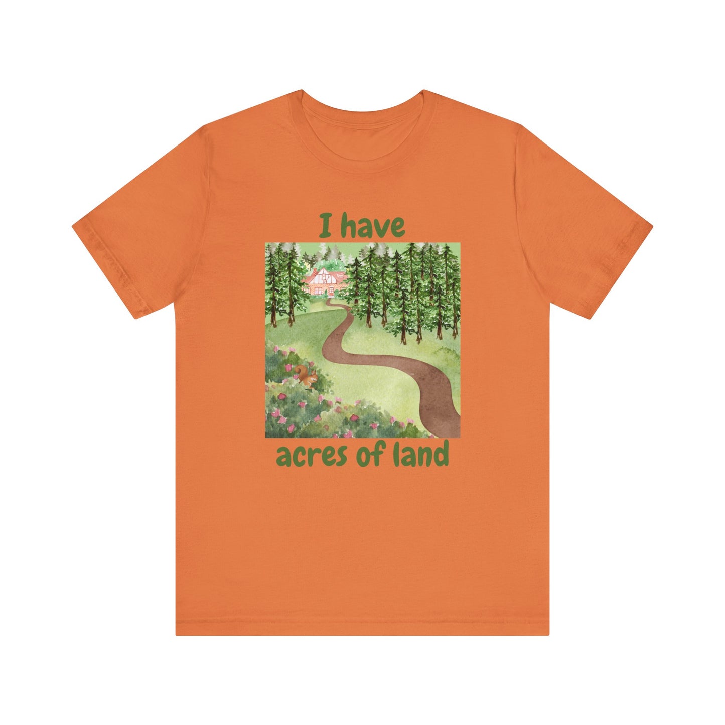 "I Have Acres of Land" #2 - Unisex Jersey Short Sleeve Tee