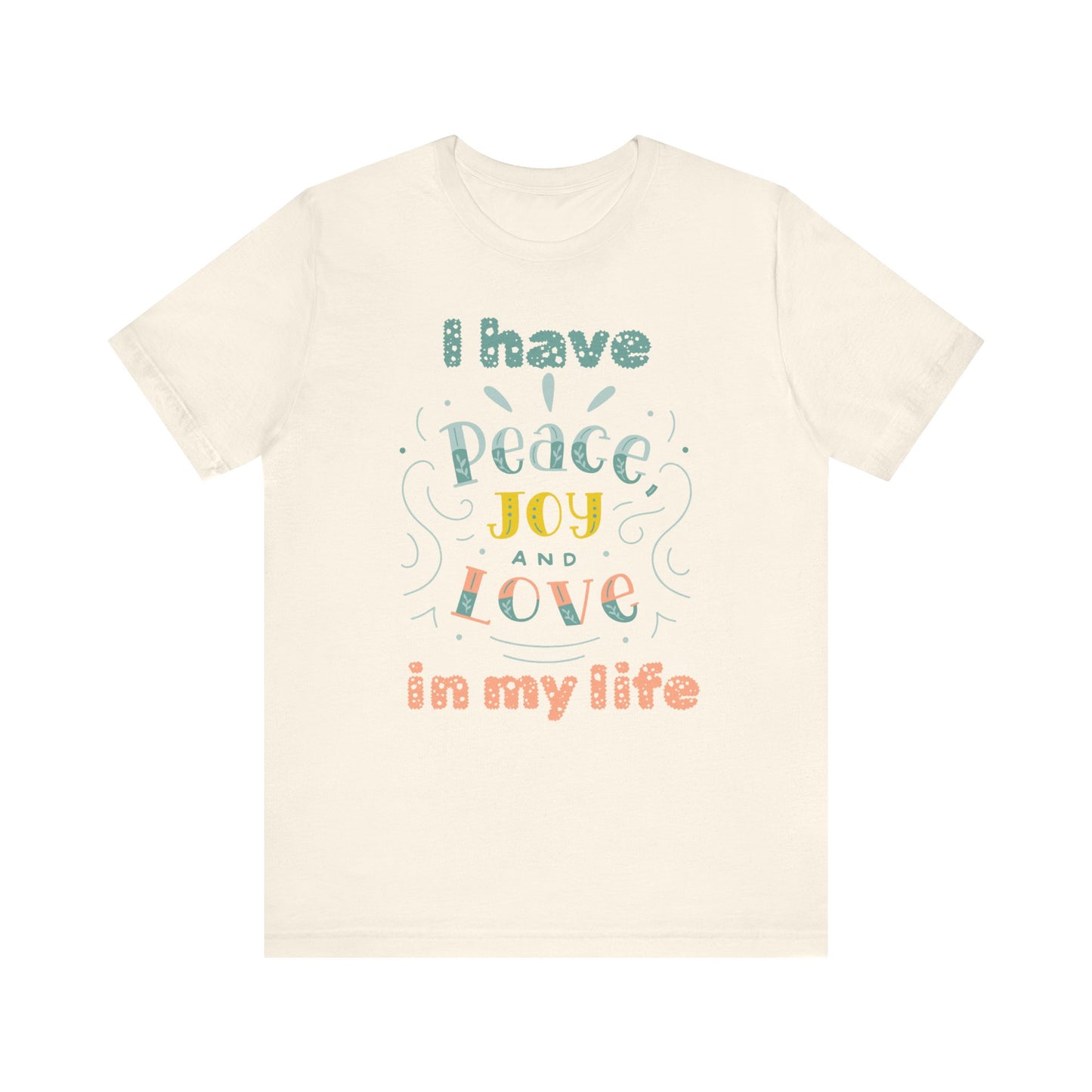 "I Have Peace Love and Joy" - Unisex Jersey Short Sleeve Tee