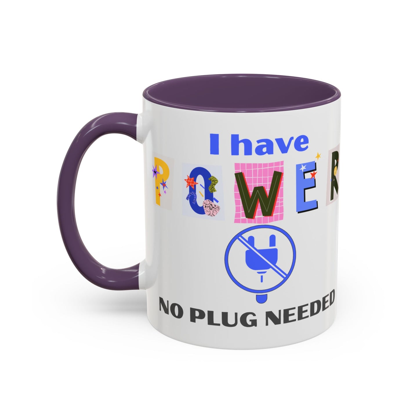 "I Have Power, No Plug Needed" | Colorful Empowerment Coffee Mug