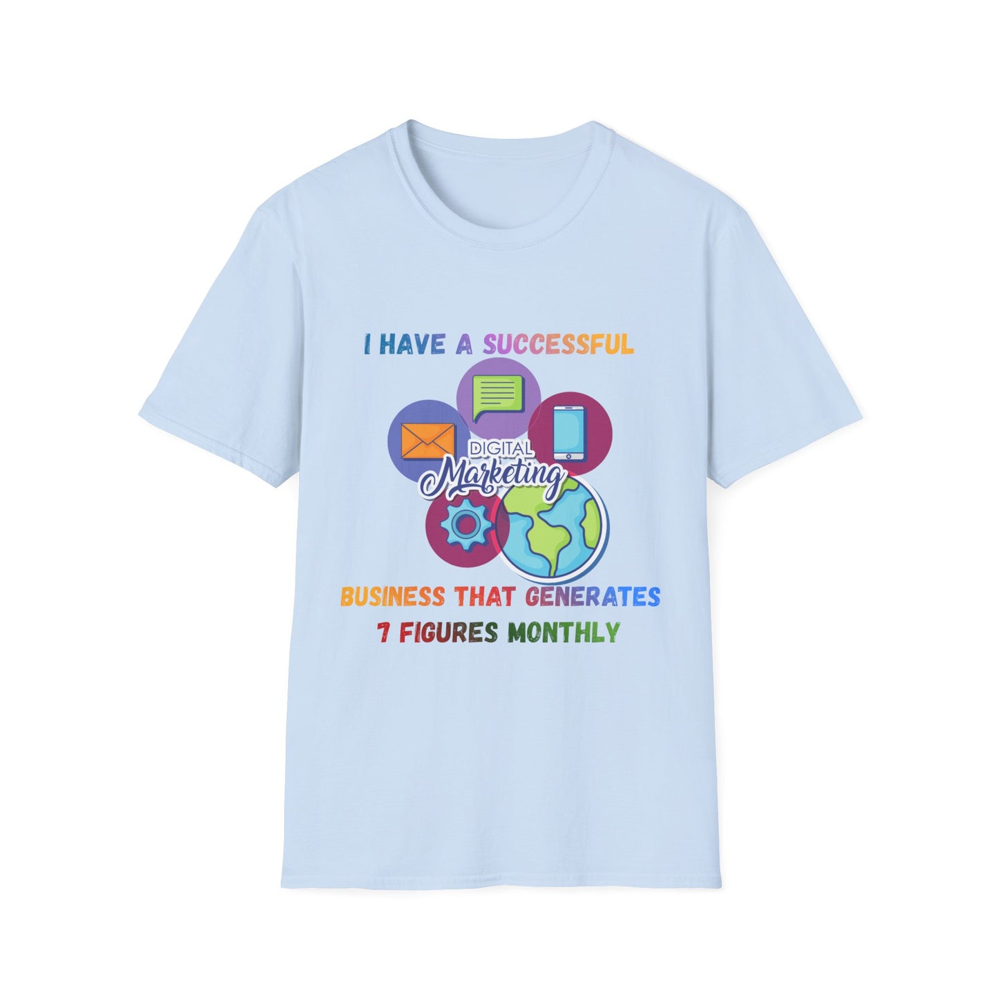 Manifesting T-Shirt — "I Have a Successful Marketing Business That Generates 7 Figures Monthly"