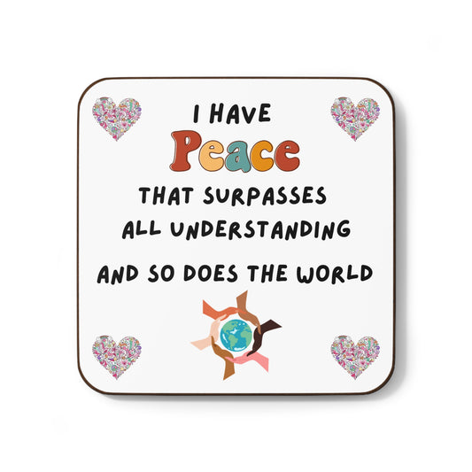 " I Have Peace that Surpasses all understanding & The World" - Hardboard Back Coaster