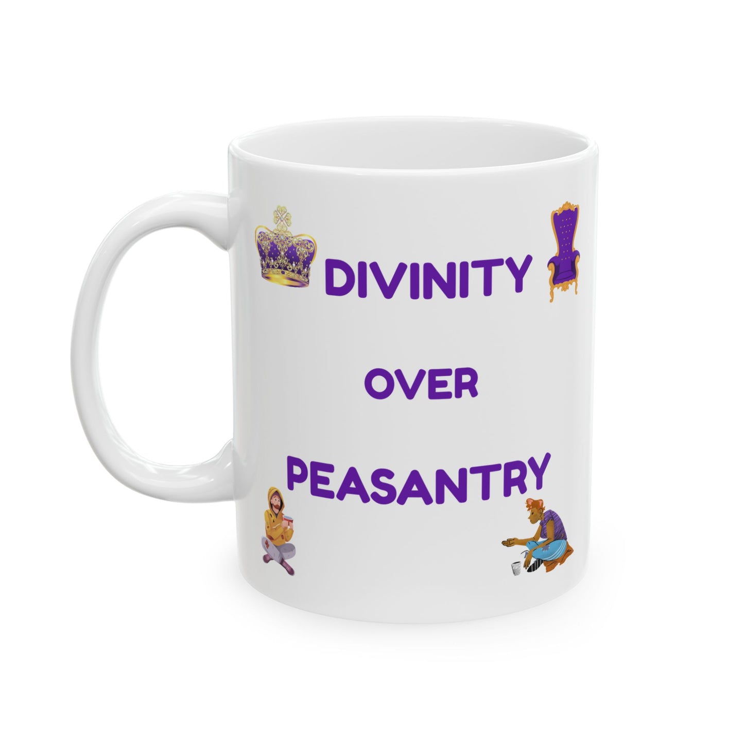 "Divinity over Peasantry" Mug, Inspirational Coffee Cup, Unique Gift for Friends, Peacemaking Motivation, Fun Office Decor