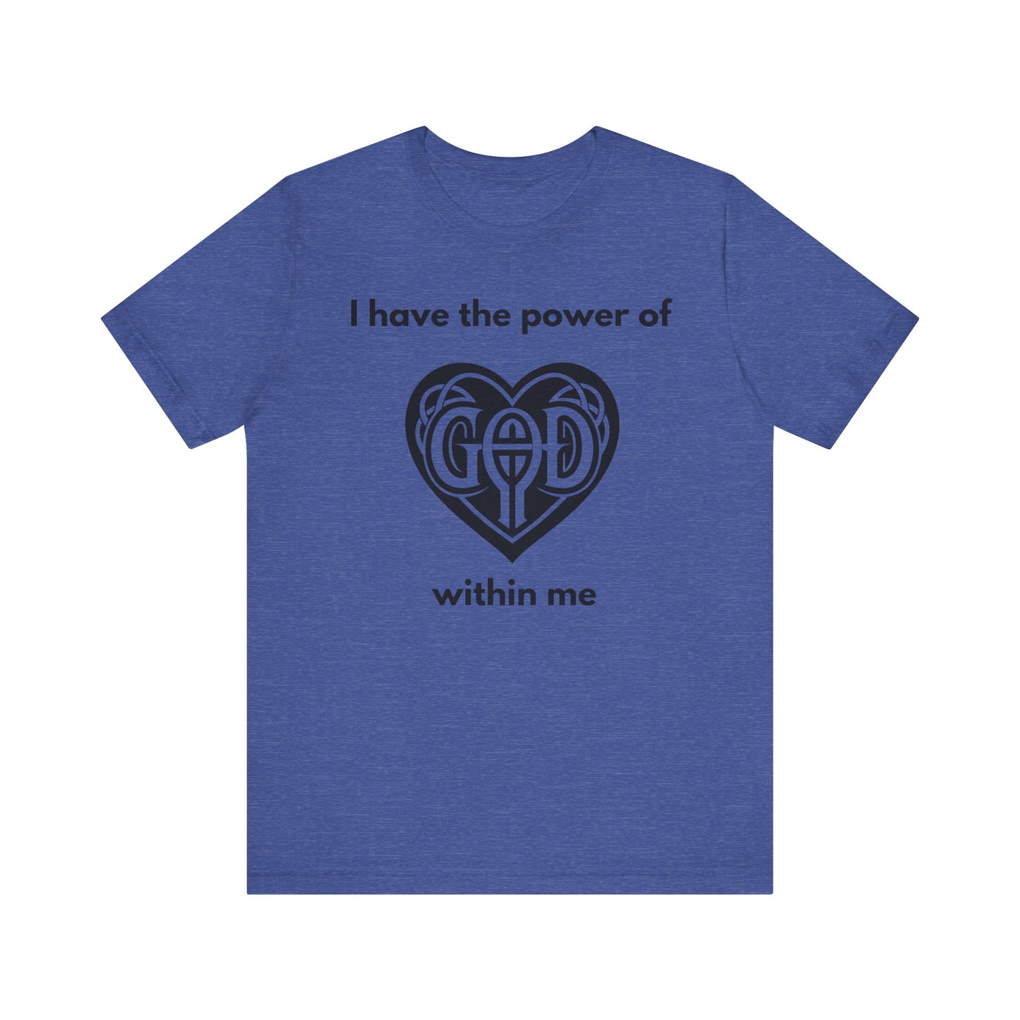 "I Have the Power of God within me" - Unisex Jersey Short Sleeve Tee