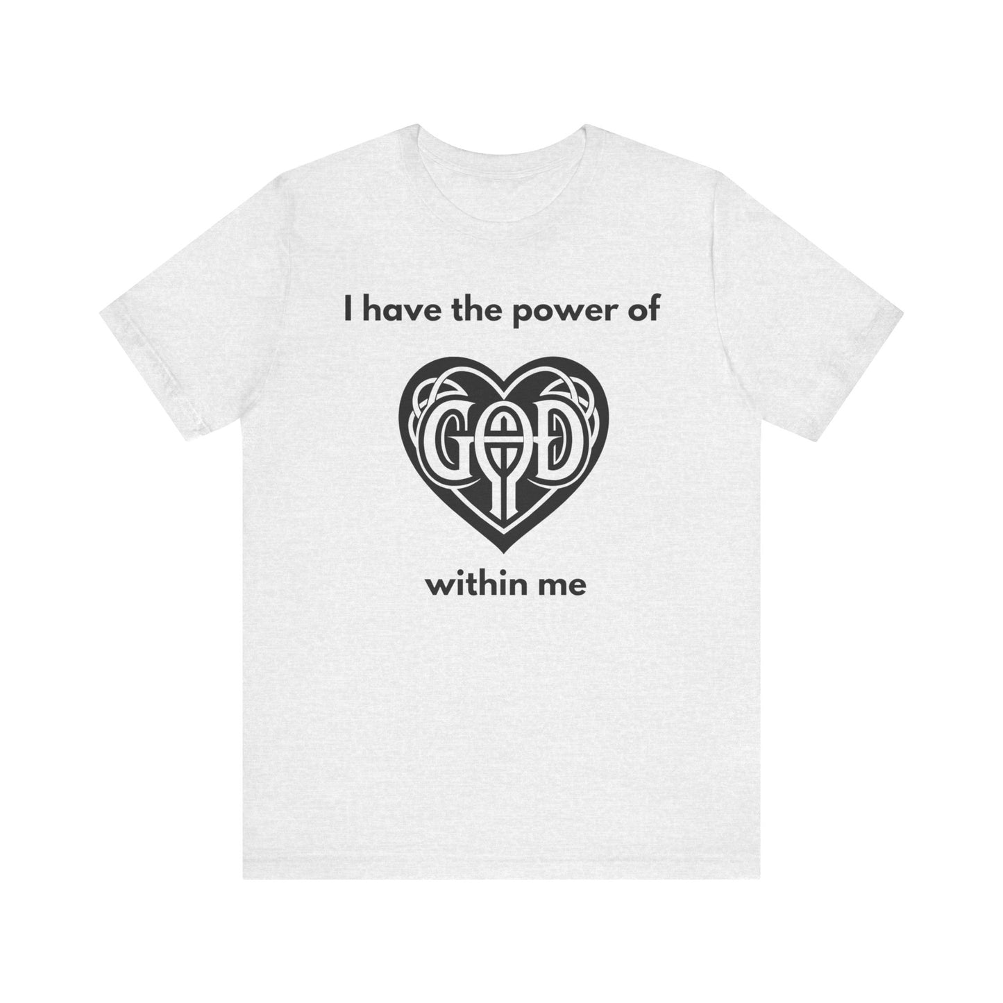 "I Have the Power of God within me" - Unisex Jersey Short Sleeve Tee
