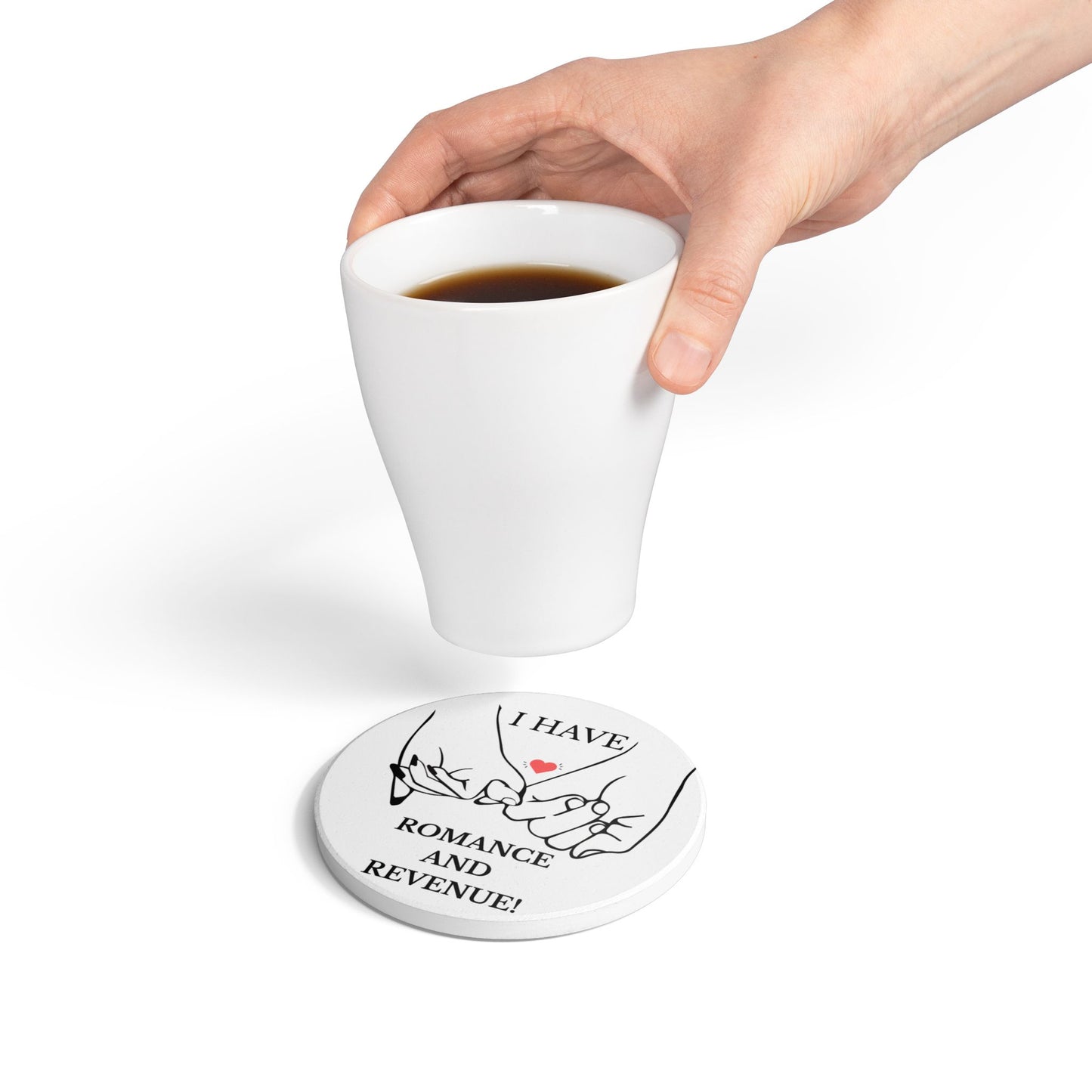 "I Have Romance and Revenue" - Ceramic Coaster