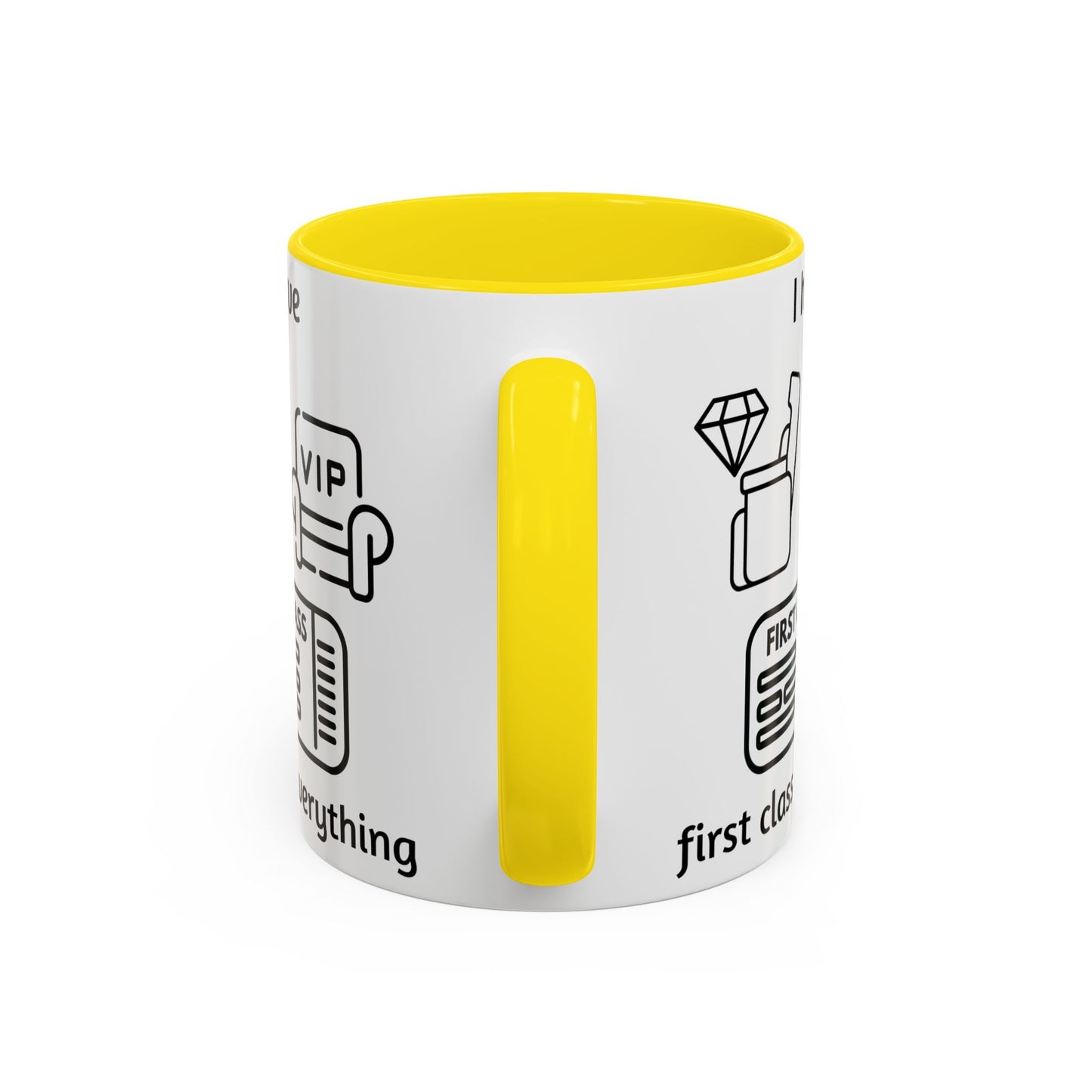 "I Have First Class Everything" | Coffee Mug - 11oz & 15oz