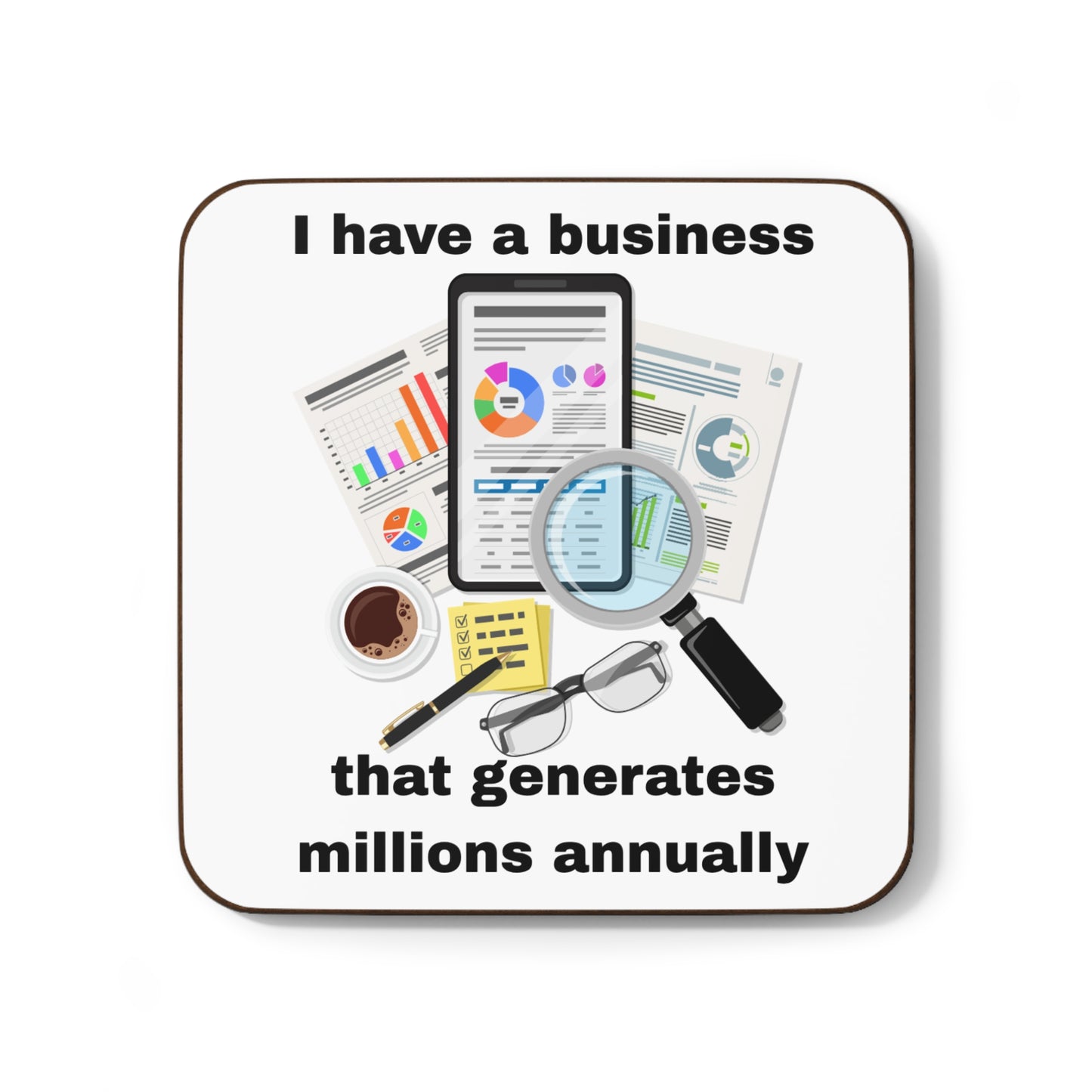 "I Have a Biz that Generates Millions Annually" #2 - Hardboard Back Coaster