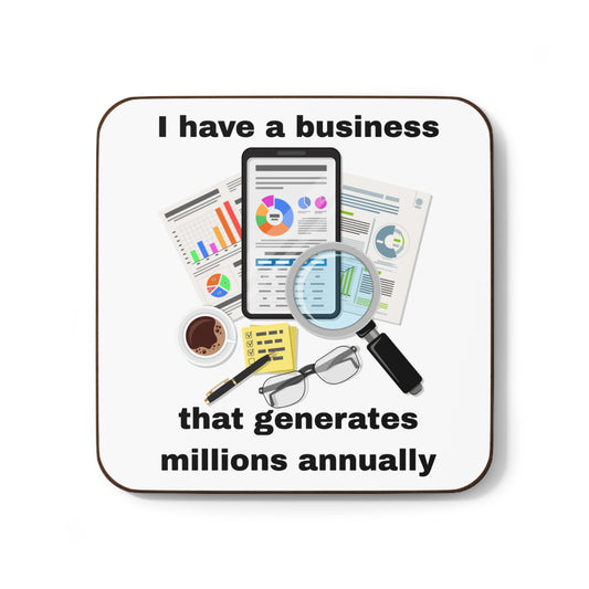 "I Have a Biz that Generates Millions Annually" #2 - Hardboard Back Coaster
