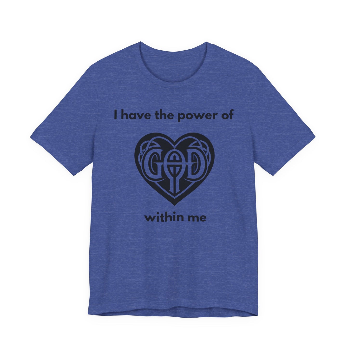 "I Have the Power of God within me" - Unisex Jersey Short Sleeve Tee