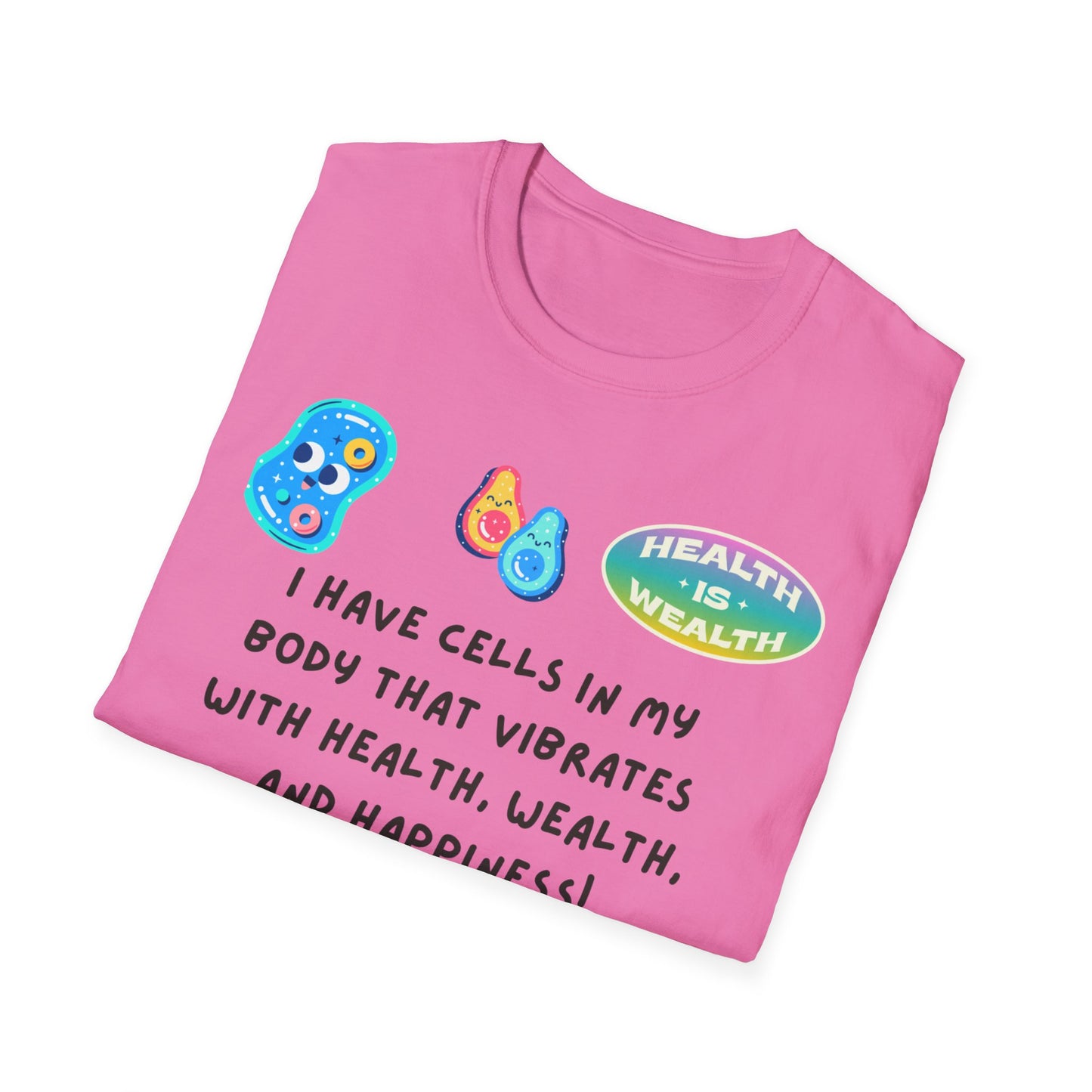 "I Have Cells In My Body....." Unisex T-Shirt, Manifesting Tee, Wellness Apparel, Gift for Health Enthusiasts, Positive Vibes Shirt