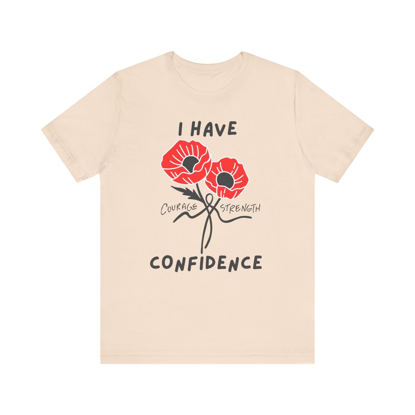 "I Have Courage Strength & Confidence" (Black)- Unisex Jersey Short Sleeve Tee