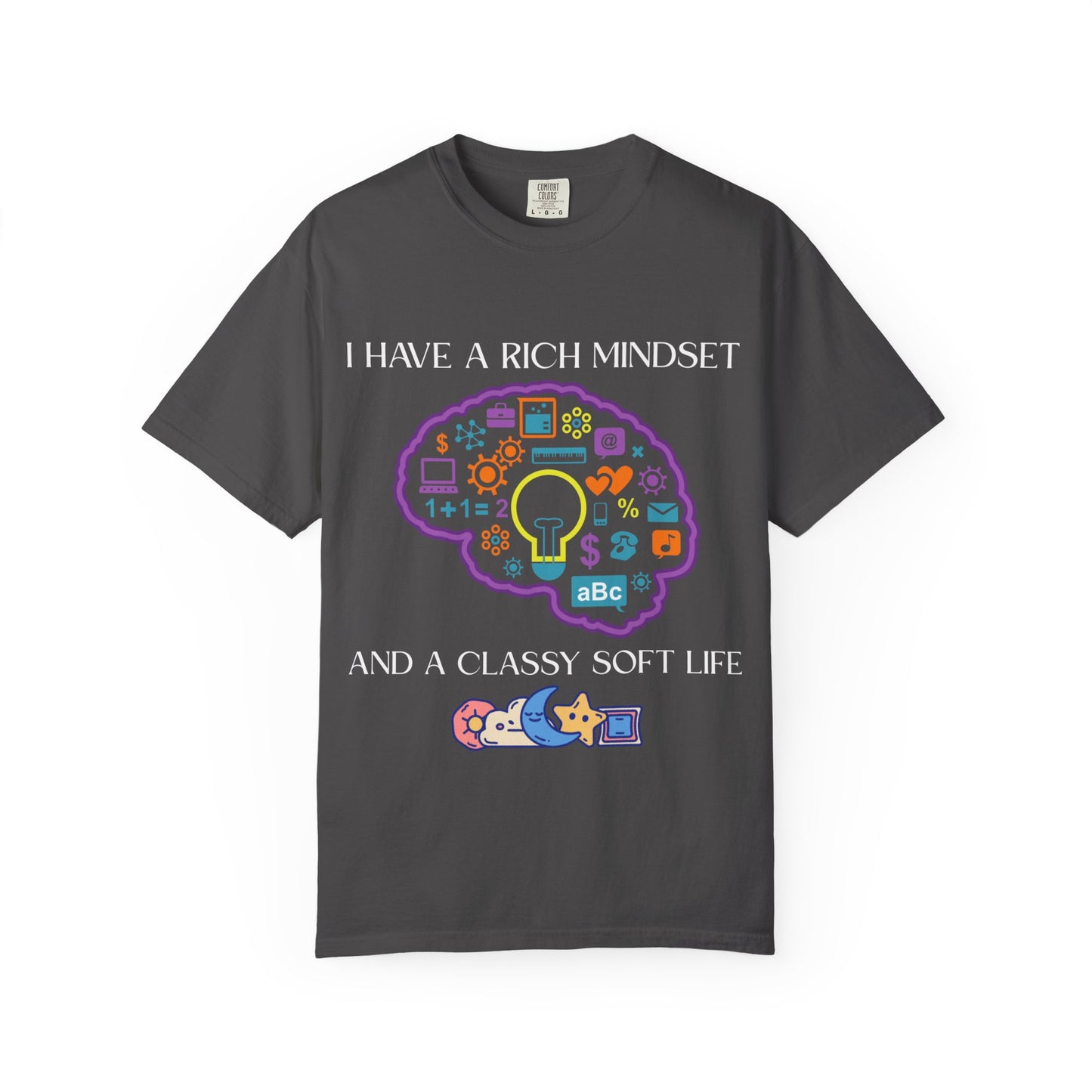 "I Have Rich Mindset" T-Shirt: Empowering Unisex Garment-Dyed Wear for Confidence and Style, Positive Vibes, Gift for Graduations, Motivational Apparel