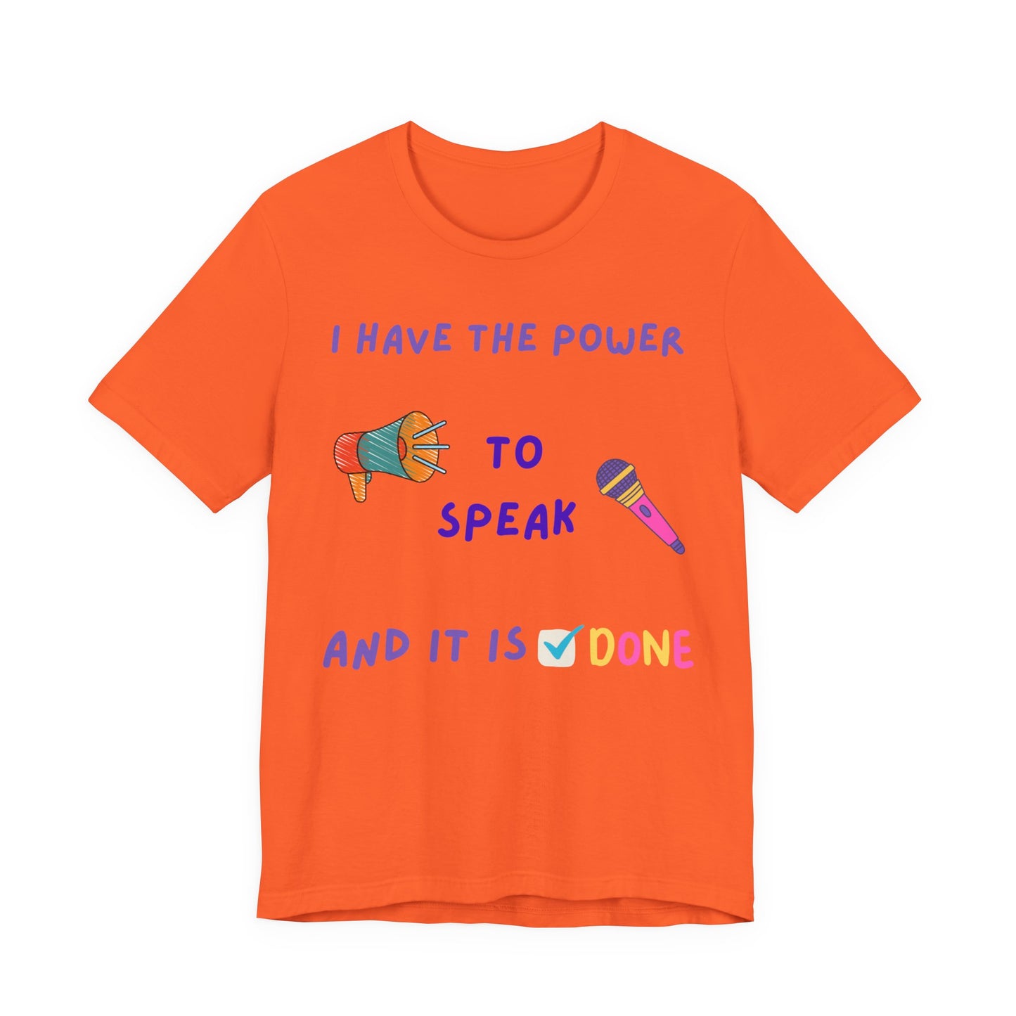 "I Have the Power to Speak/Done" - Unisex Jersey Short Sleeve Tee