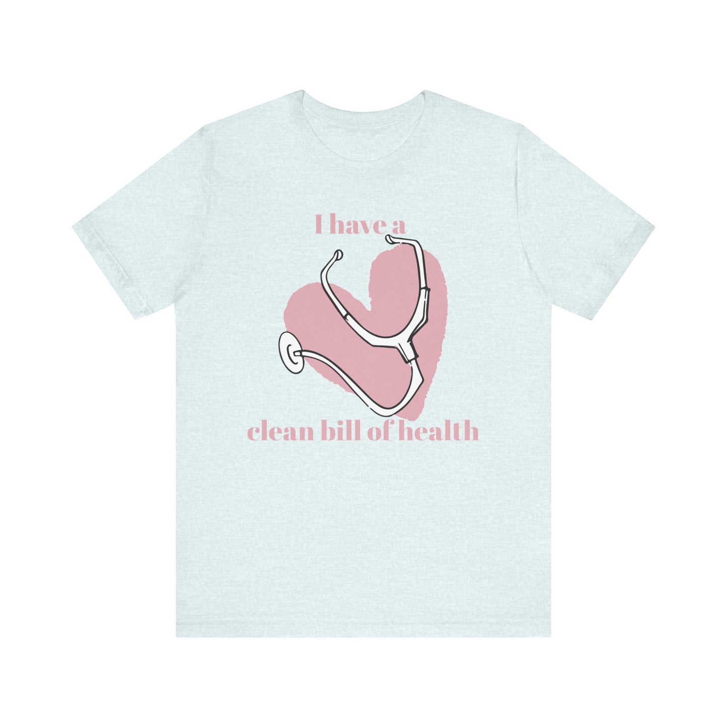 "I Have a Clean Bill of Health" (Pink) - Unisex Jersey Short Sleeve Tee