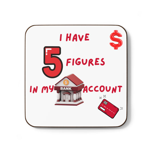 "I Have 5 Figures In My Bank Account", Manifesting Drink Coaster, Manifesting Kitchen Decor, Gift for Money Lovers, Party Favors, Office Accessories
