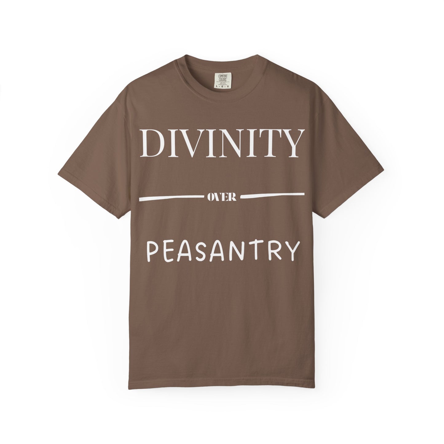 "Divinity over Peasantry" | Unisex Garment-Dyed T-shirt