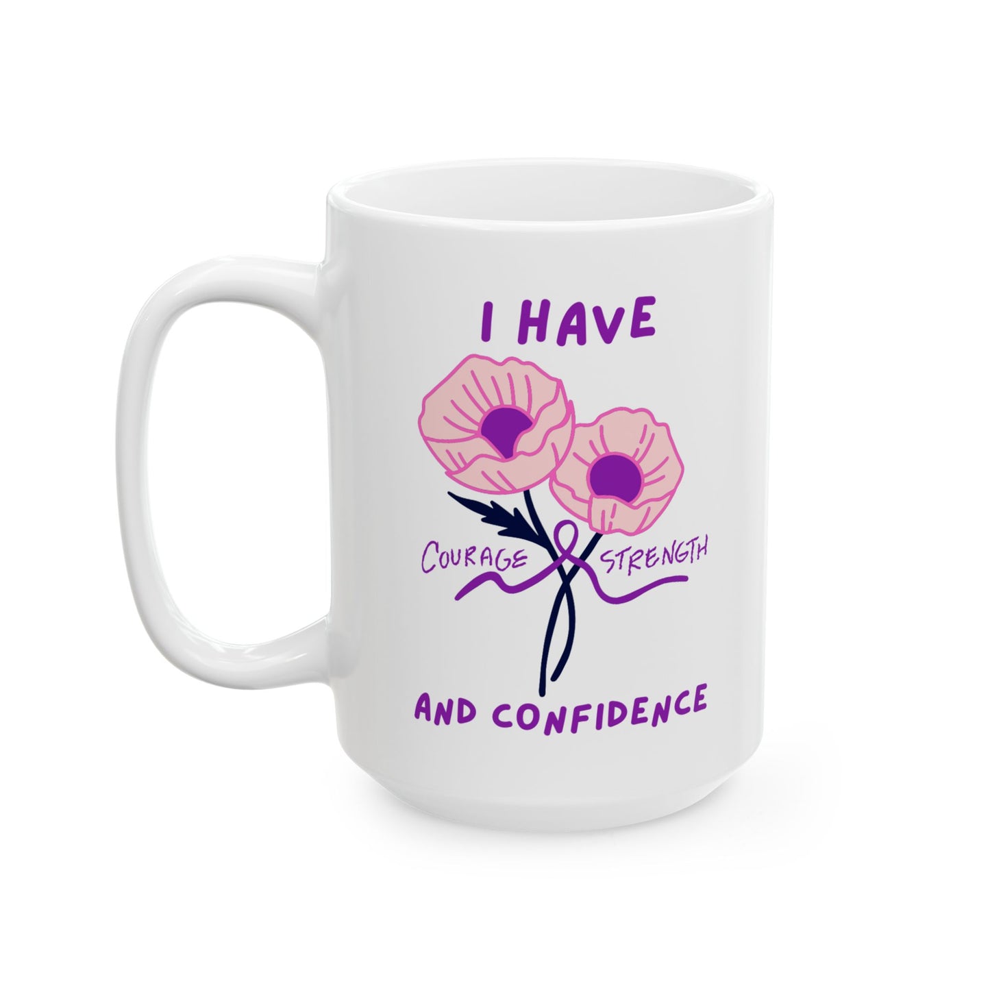 "I Have Courage Strength & Confidence" (Purple) | Ceramic Mug, Inspirational Coffee Cup, Motivational Gift, Home Office Mug, Tea Lover's Gift, Self-Care Essentials