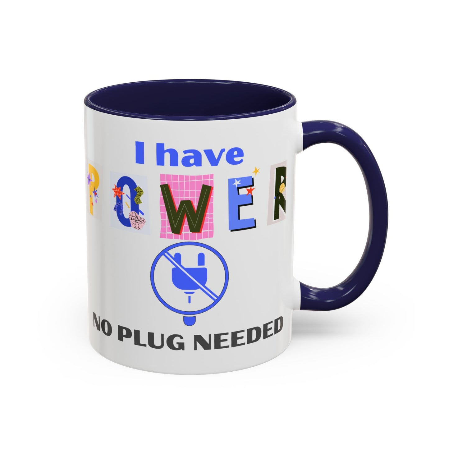 "I Have Power, No Plug Needed" | Colorful Empowerment Coffee Mug