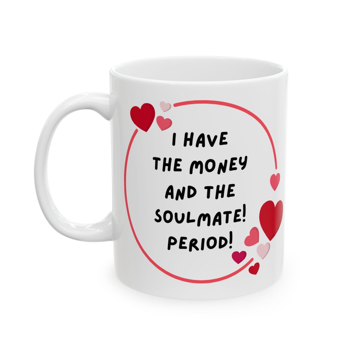 "I Have the Money & the Soulmate" - Perfect Gift for Soulmates