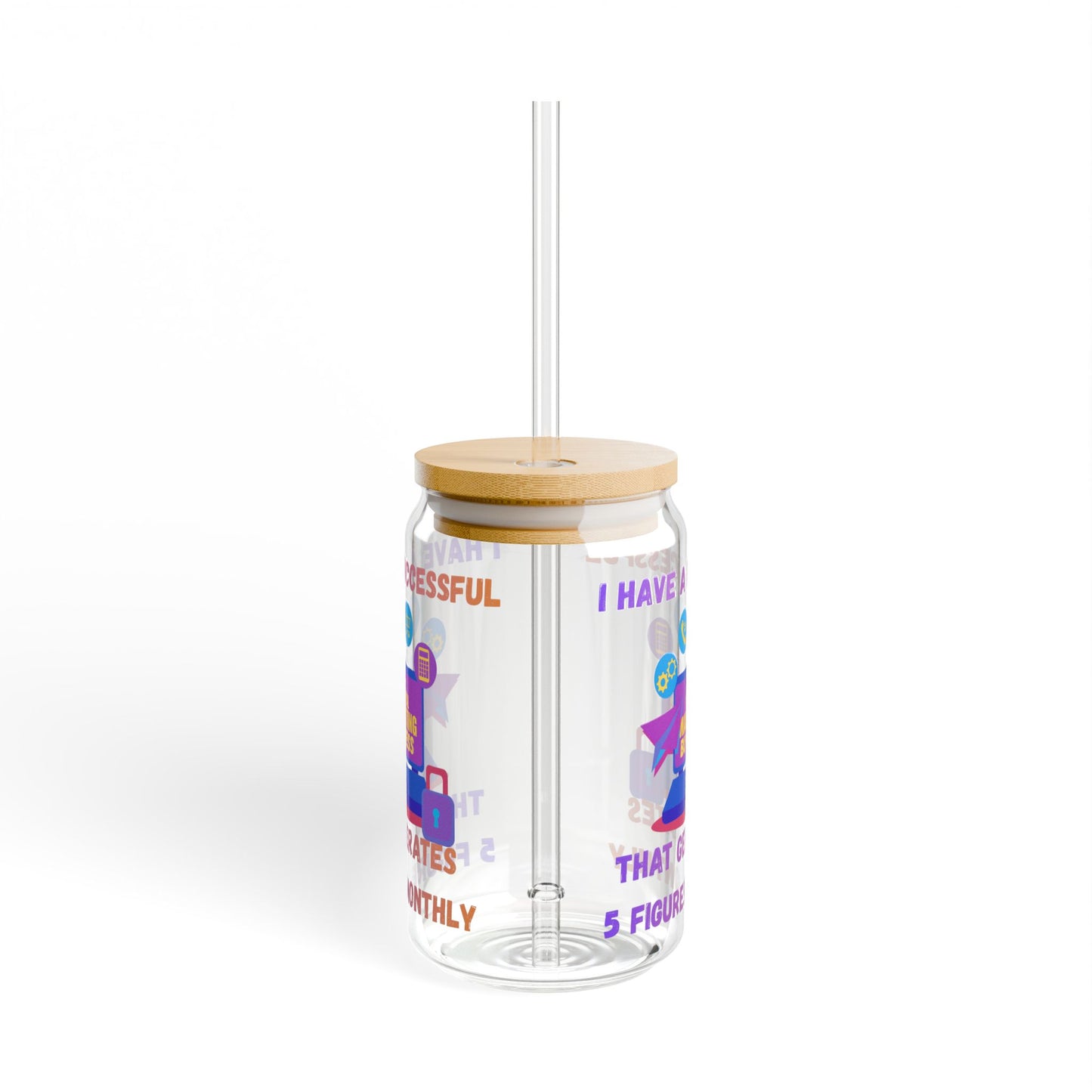 16oz Sipper Glass — 'I Have a Successful Digital Marketing Business That Generates 5 Figures Monthly' Manifesting Jar Tumbler