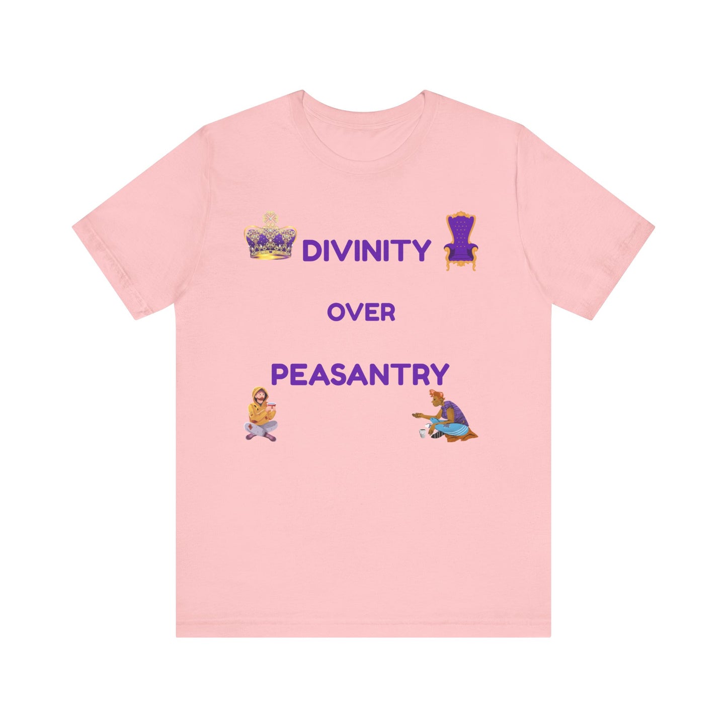 "Divinity Over Peasantry" - Unisex Jersey Short Sleeve Tee