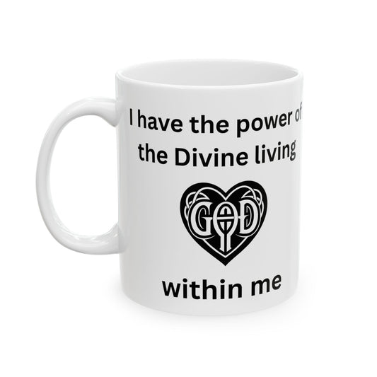 "I Have the Power/Divine Living God"  Ceramic Mug, (11oz, 15oz)