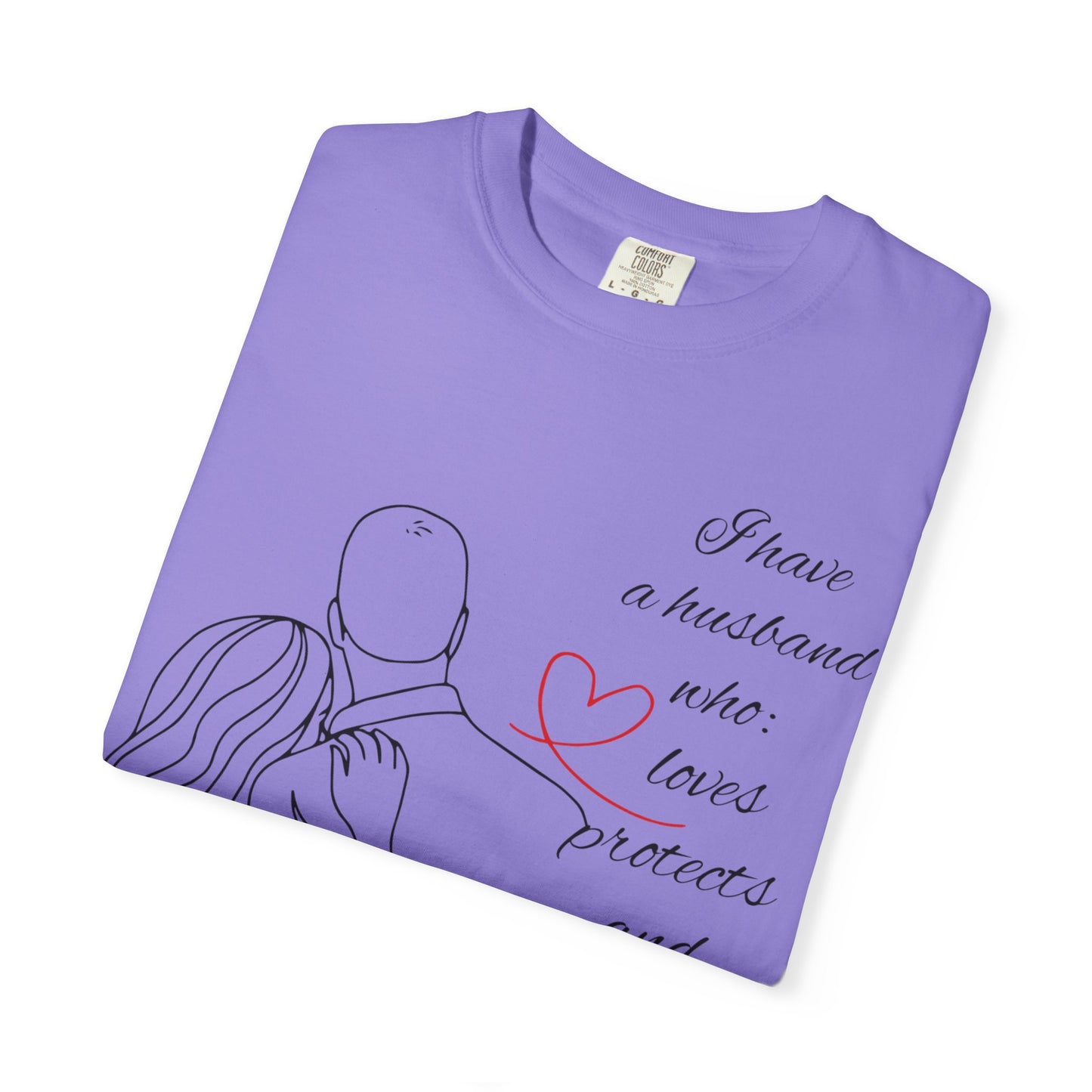 "I Have a Husband........." Unisex Garment-Dyed T-shirt