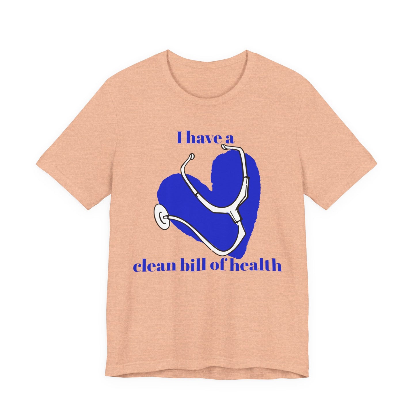 "I Have a Clean Bill of Health" (Blue) - Unisex Jersey Short Sleeve Tee