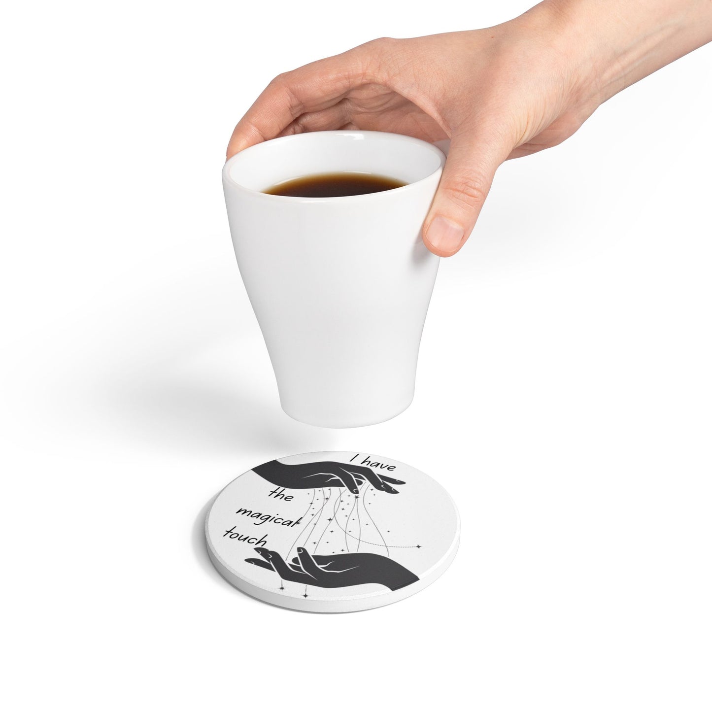 " I Have the Magical Touch" - Ceramic Coaster