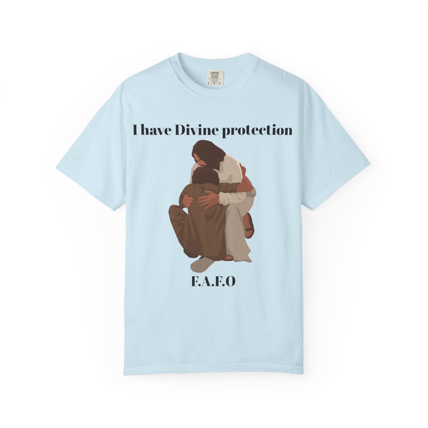 "I Have Divine Protection F.A.F.O"