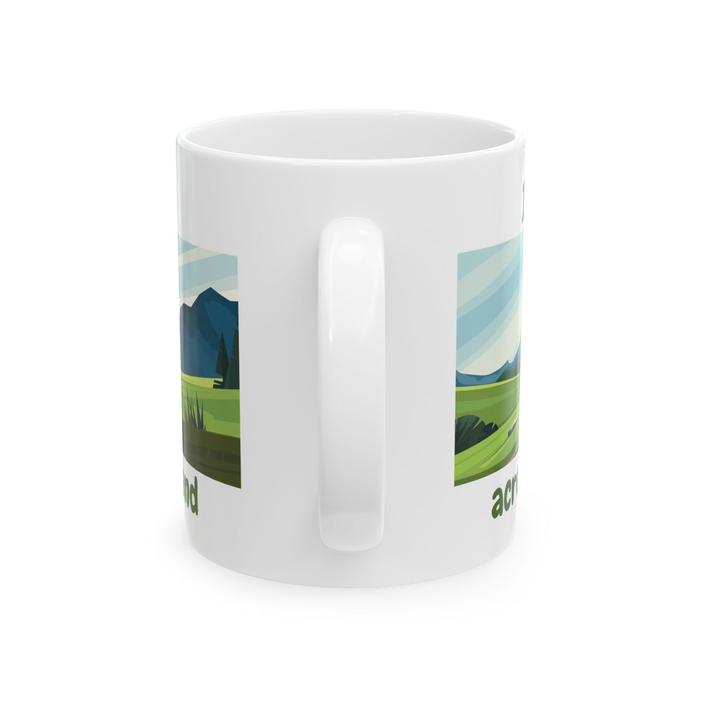 "I Have Acres of Land" Ceramic Mug with Scenic Landscape Design, Landowner Gift, Outdoor Lover Mug, Nature Lover's Coffee Cup, Eco-Friendly Mug