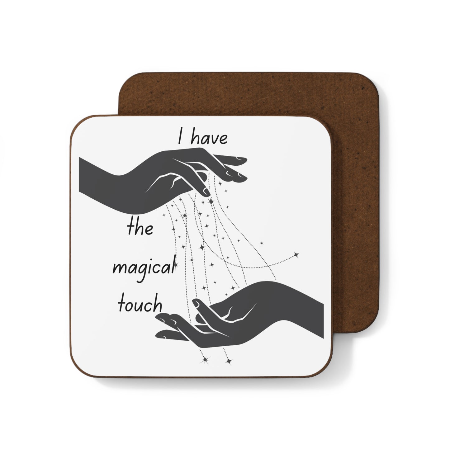 "I Have the Magical Touch" - Hardboard Back Coaster