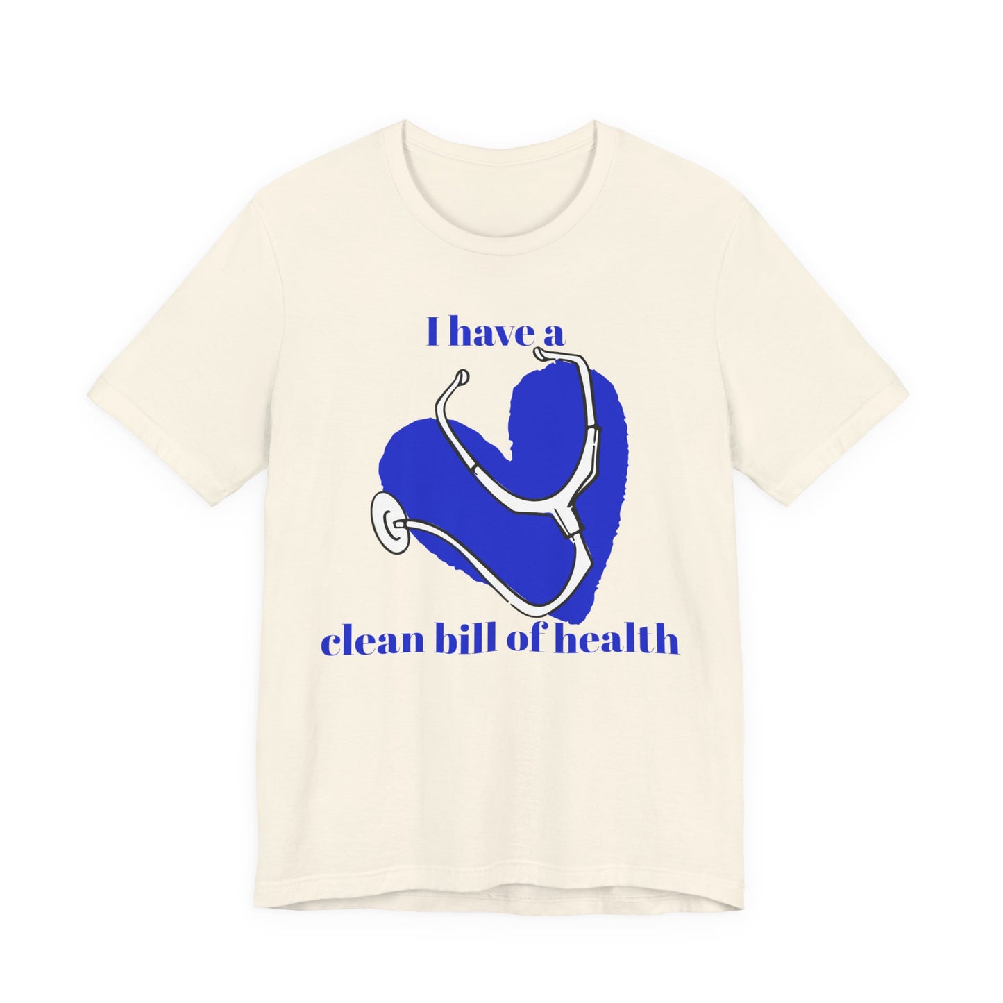 "I Have a Clean Bill of Health" (Blue) - Unisex Jersey Short Sleeve Tee
