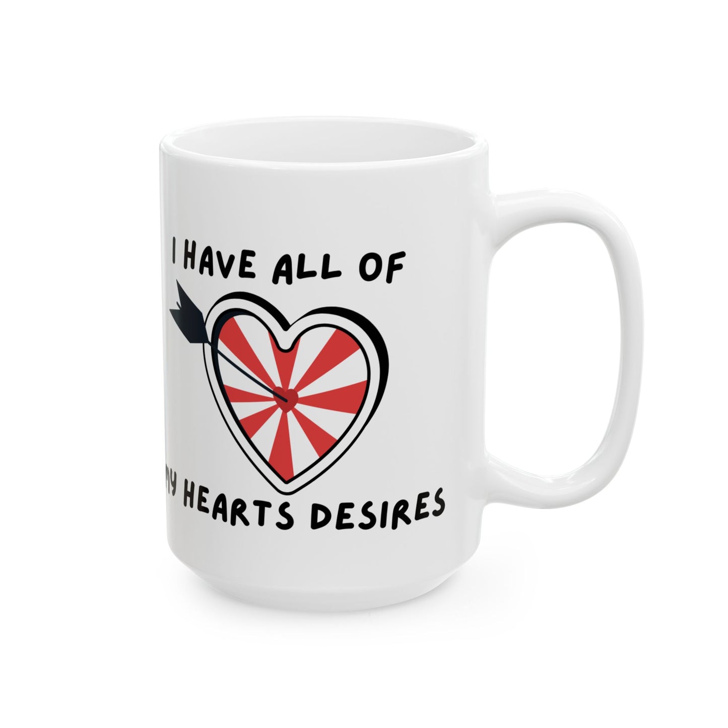 "I Have All Of My Hearts Desires" Manifesting Ceramic Mug - Perfect Gift for Loved Ones, Ideal for Coffee Lovers, Valentine’s Day, Home Decor, Unique Gifts